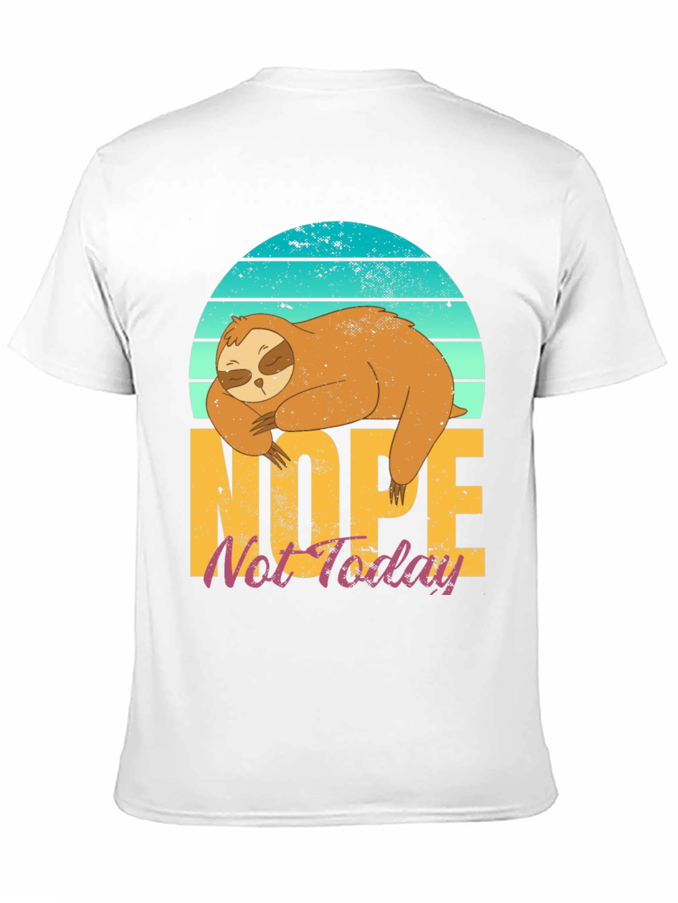 Nope Not Today Sloth Graphic T-Shirt