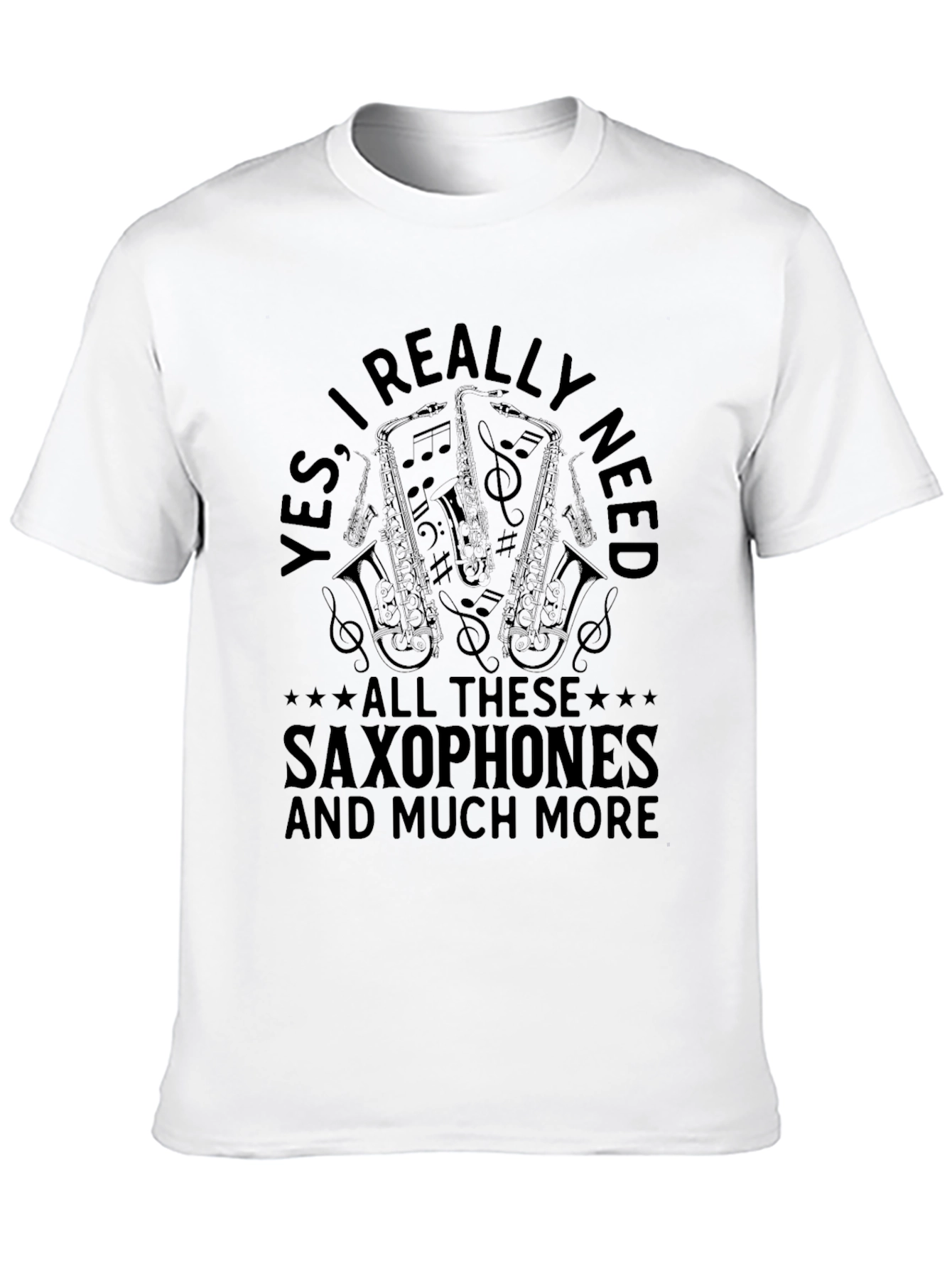 Saxophone Music Lover T-Shirt - YES I Really Need