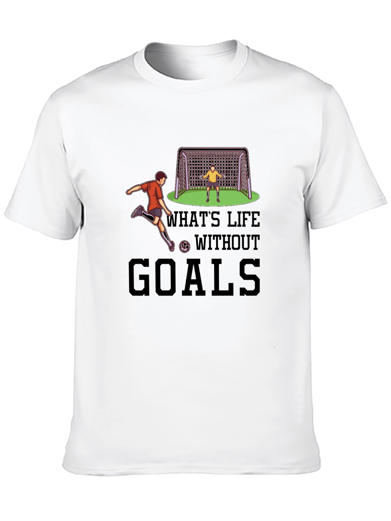 Soccer Goals Graphic Tee - Whats Life Without Goals