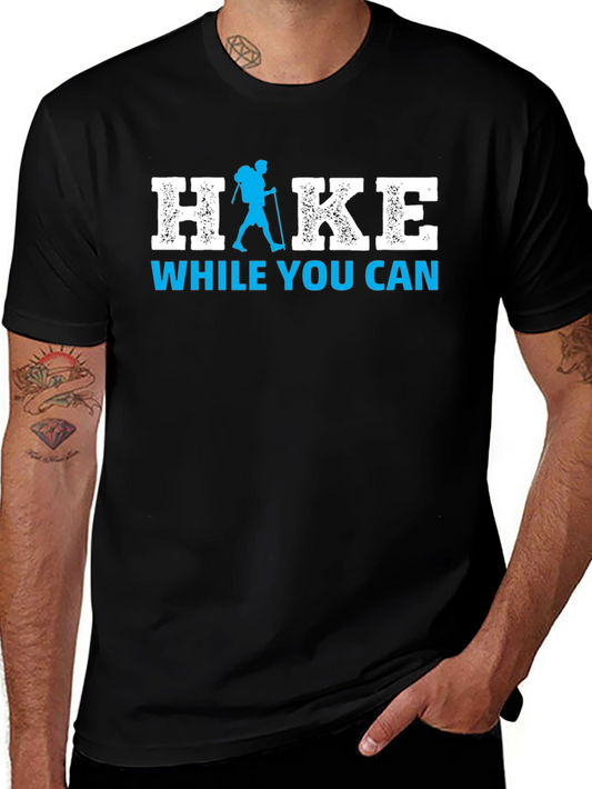 Hike While You Can Graphic Tee - Adventure Awaits!