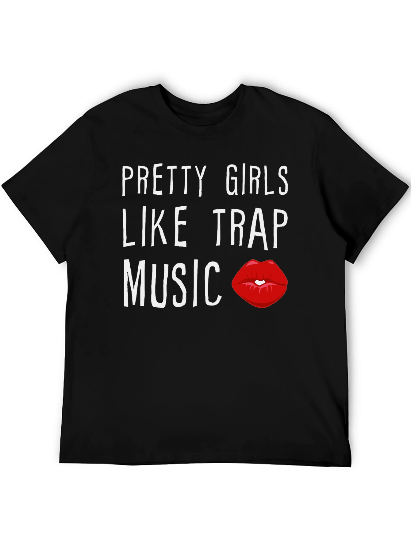 Pretty Girls Like Trap Music Graphic T-Shirt
