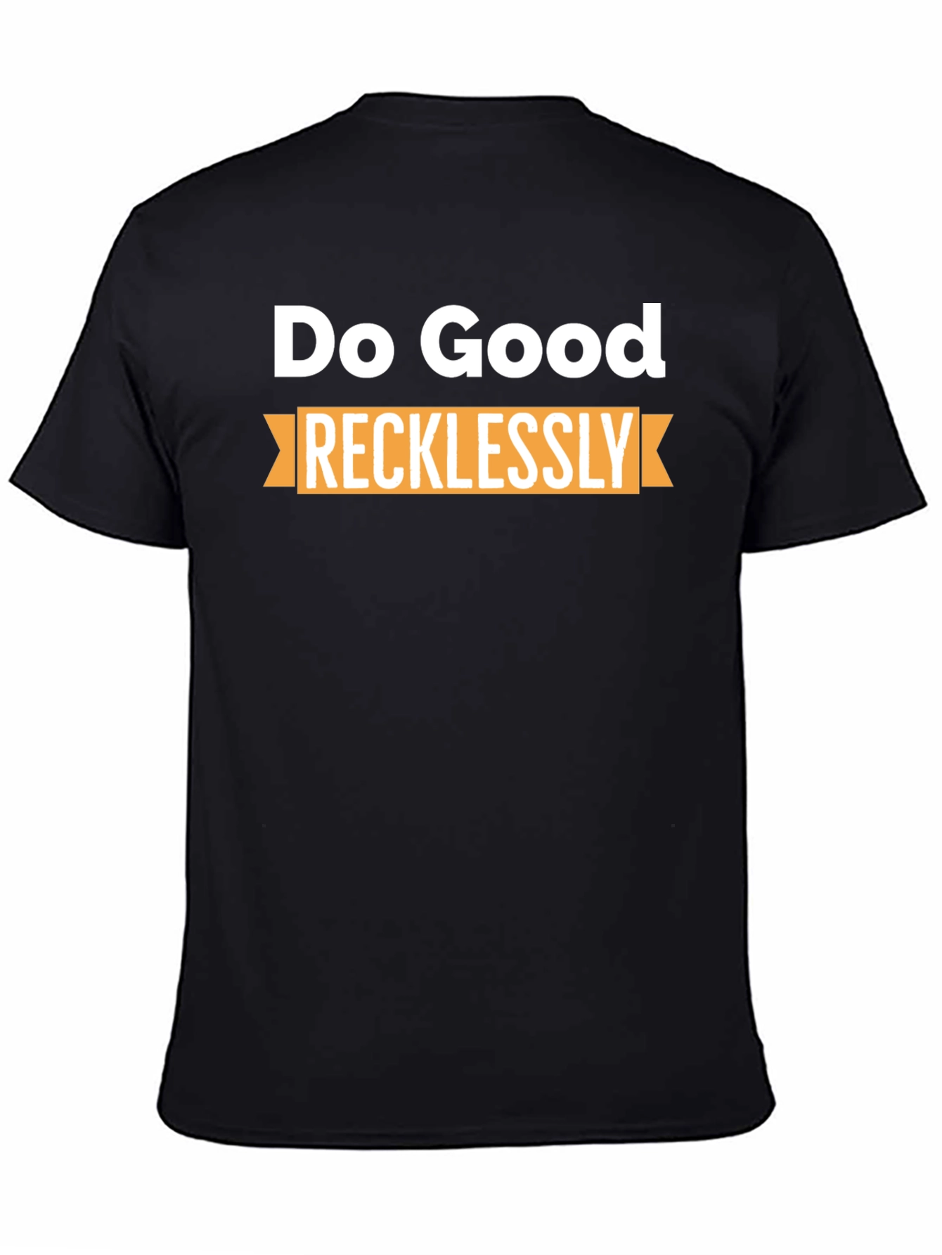 Do Good Recklessly Graphic T-Shirt