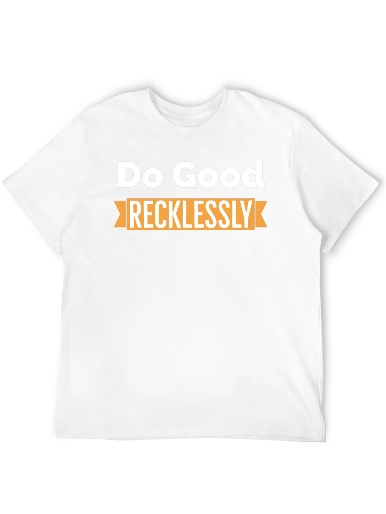 Do Good Recklessly Graphic T-Shirt