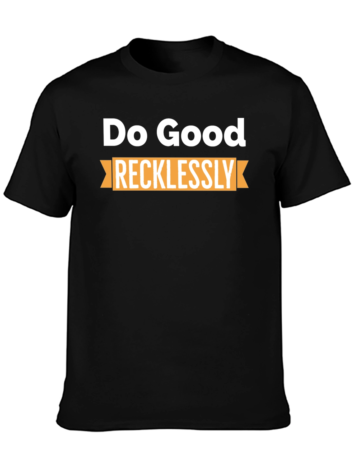 Do Good Recklessly Graphic T-Shirt