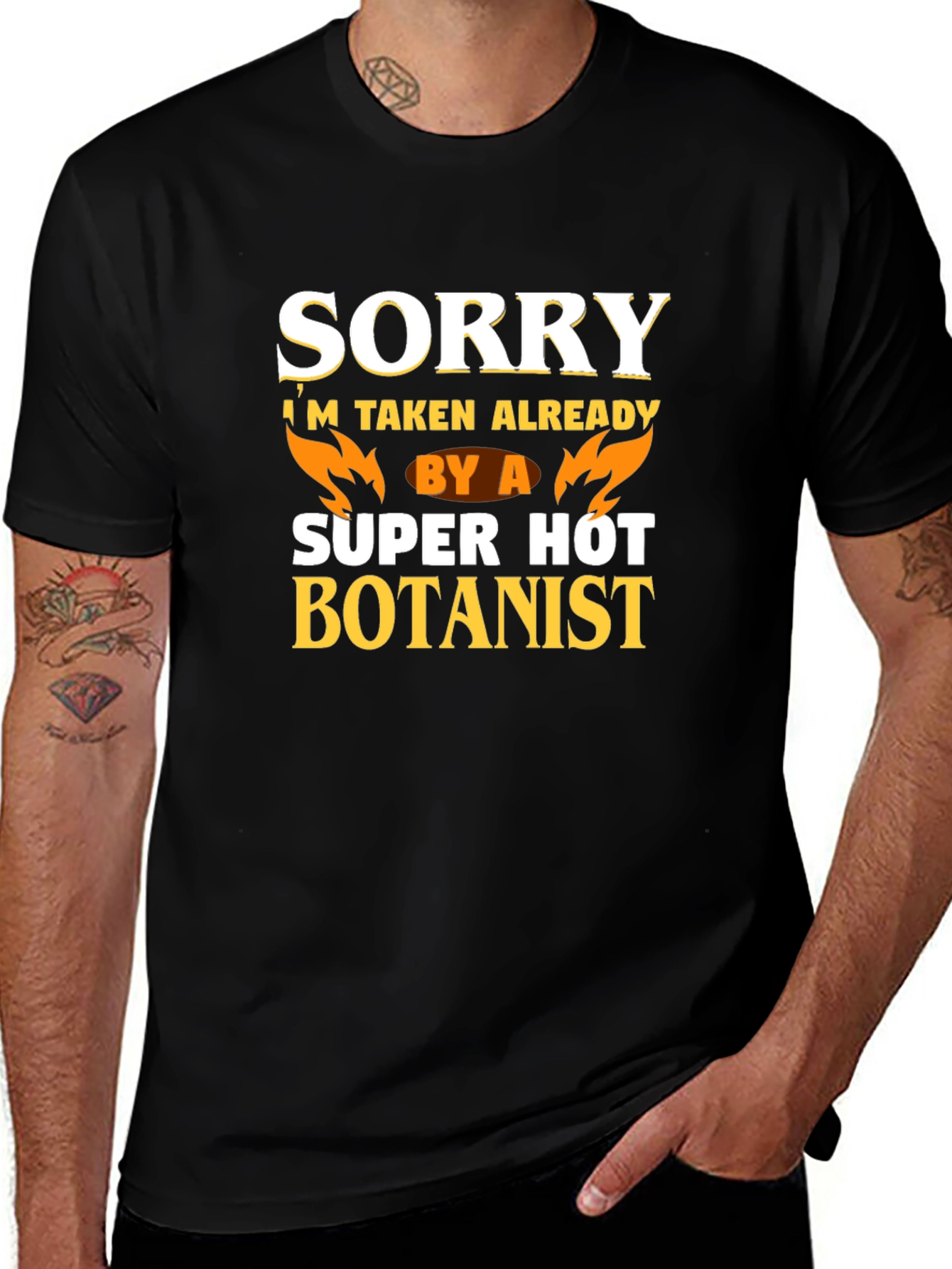 Sorry Taken Super Hot Botanist Black T-Shirt