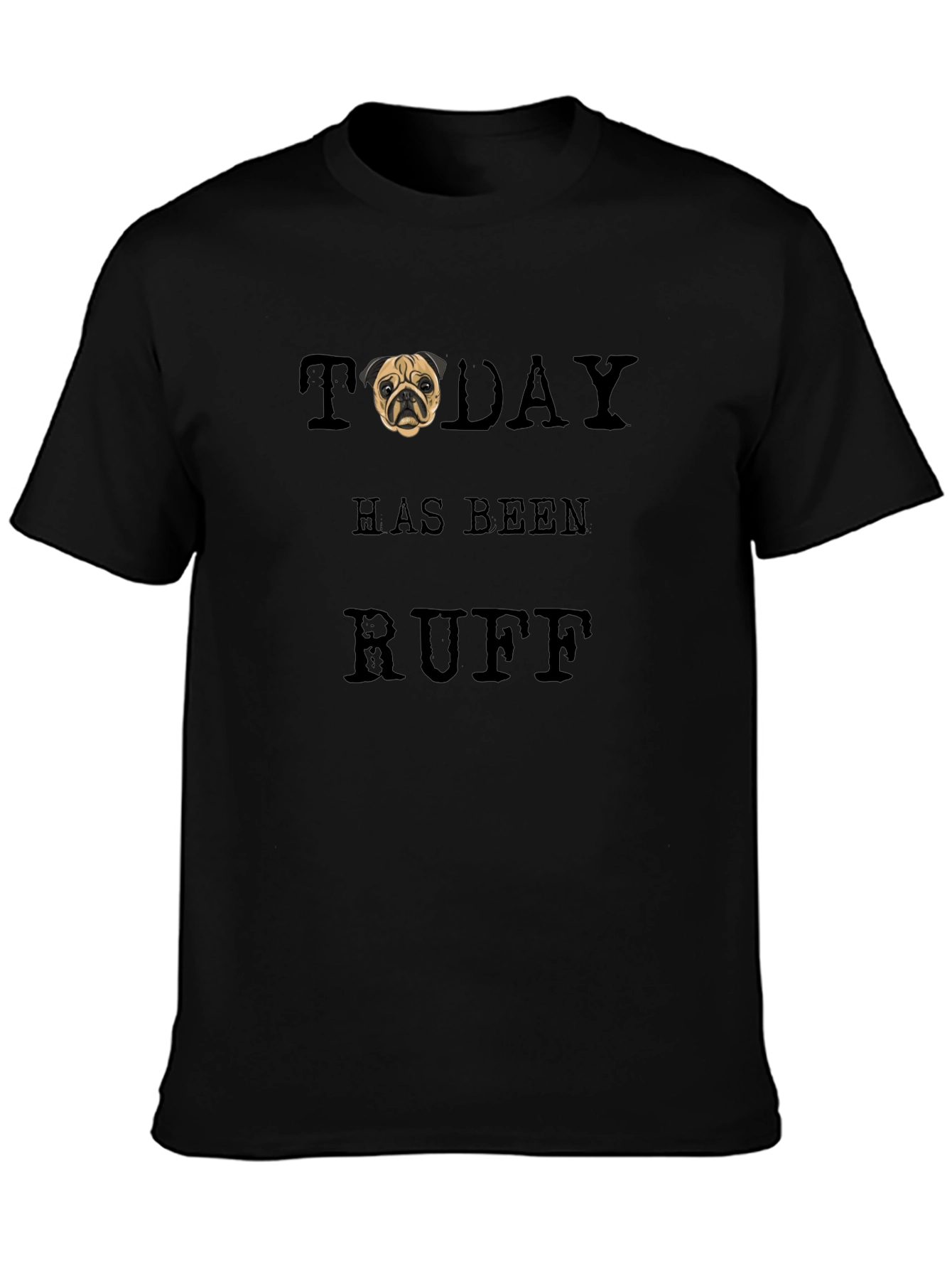 Ruff Day T-Shirt - Pug Graphic Tee