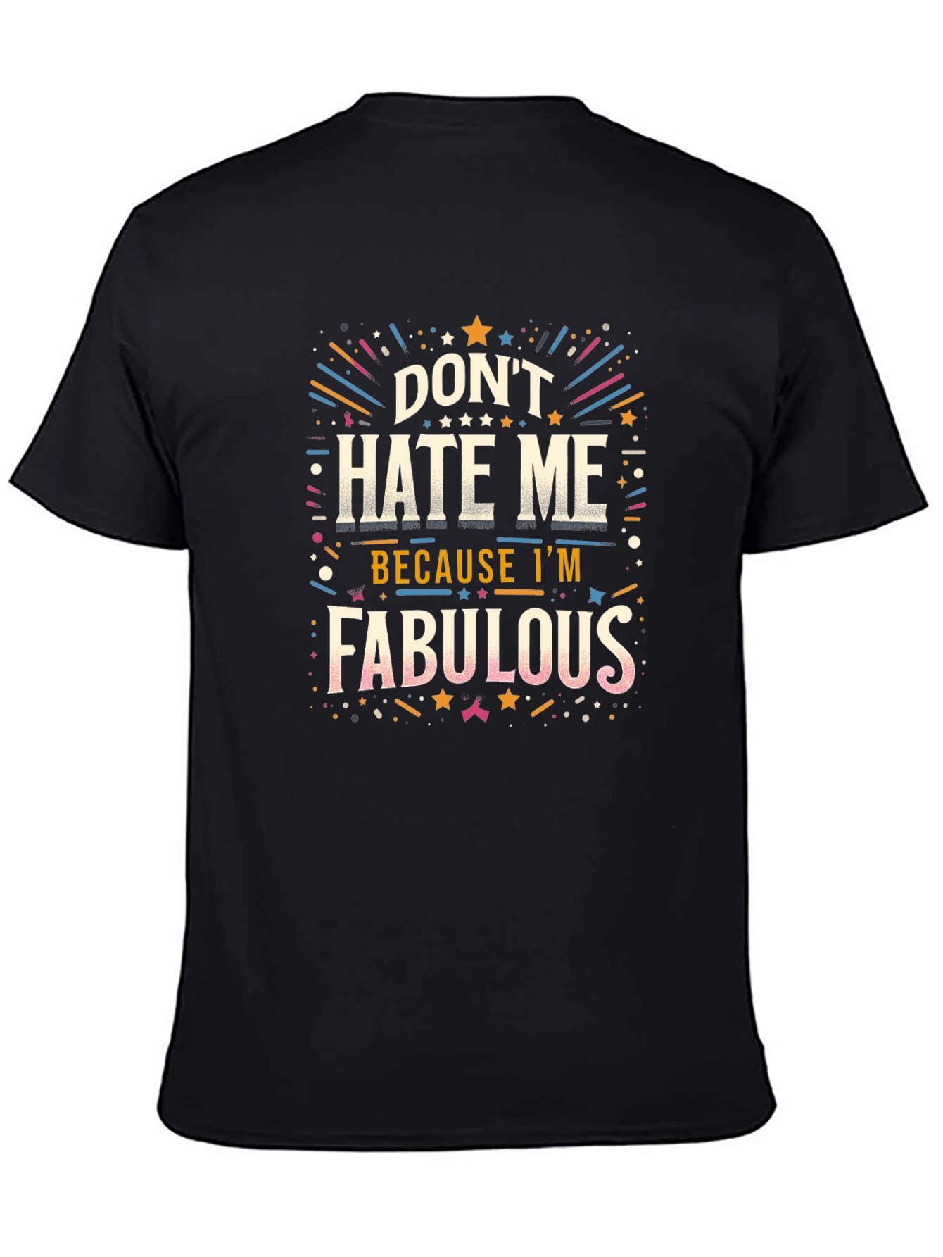 Fabulous Graphic Tee - Dont Hate Me!