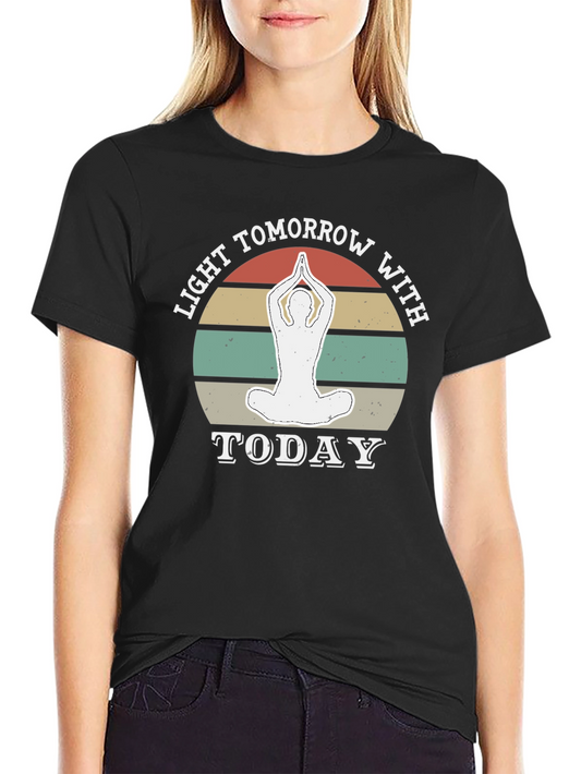 Yoga Today T-Shirt - Light Tomorrow