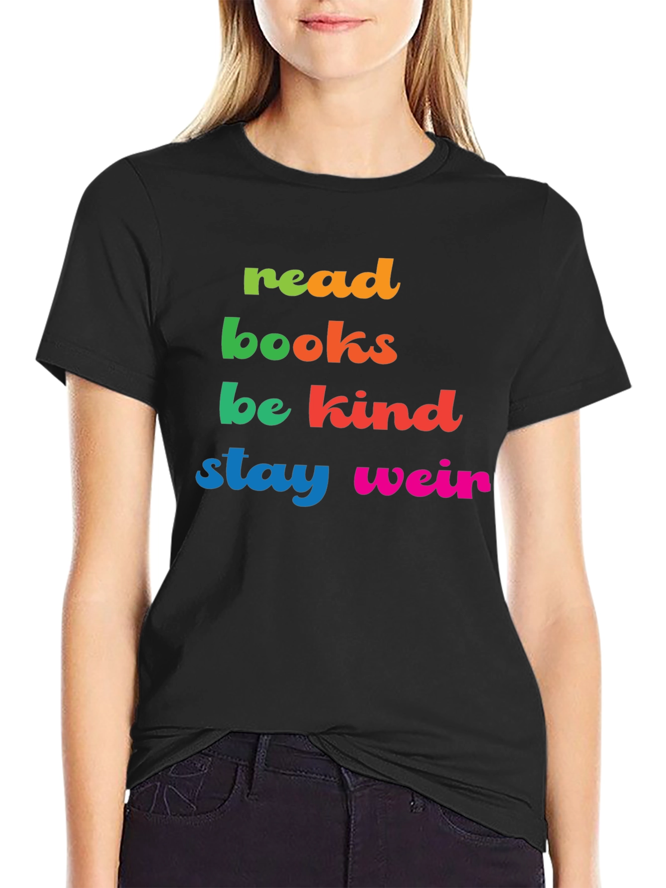 Read Books Be Kind Stay Weird Graphic Tee