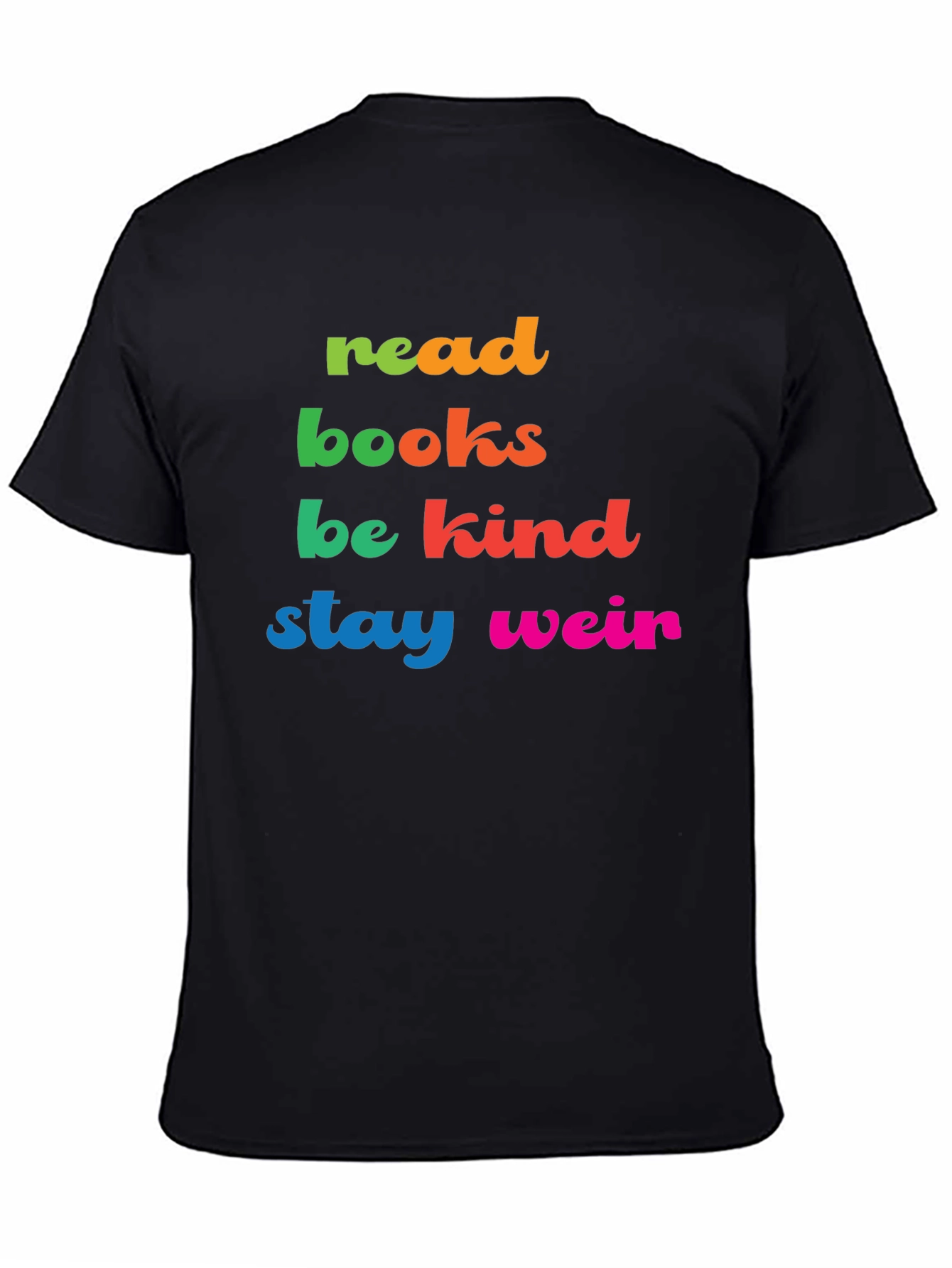 Read Books Be Kind Stay Weird Graphic Tee