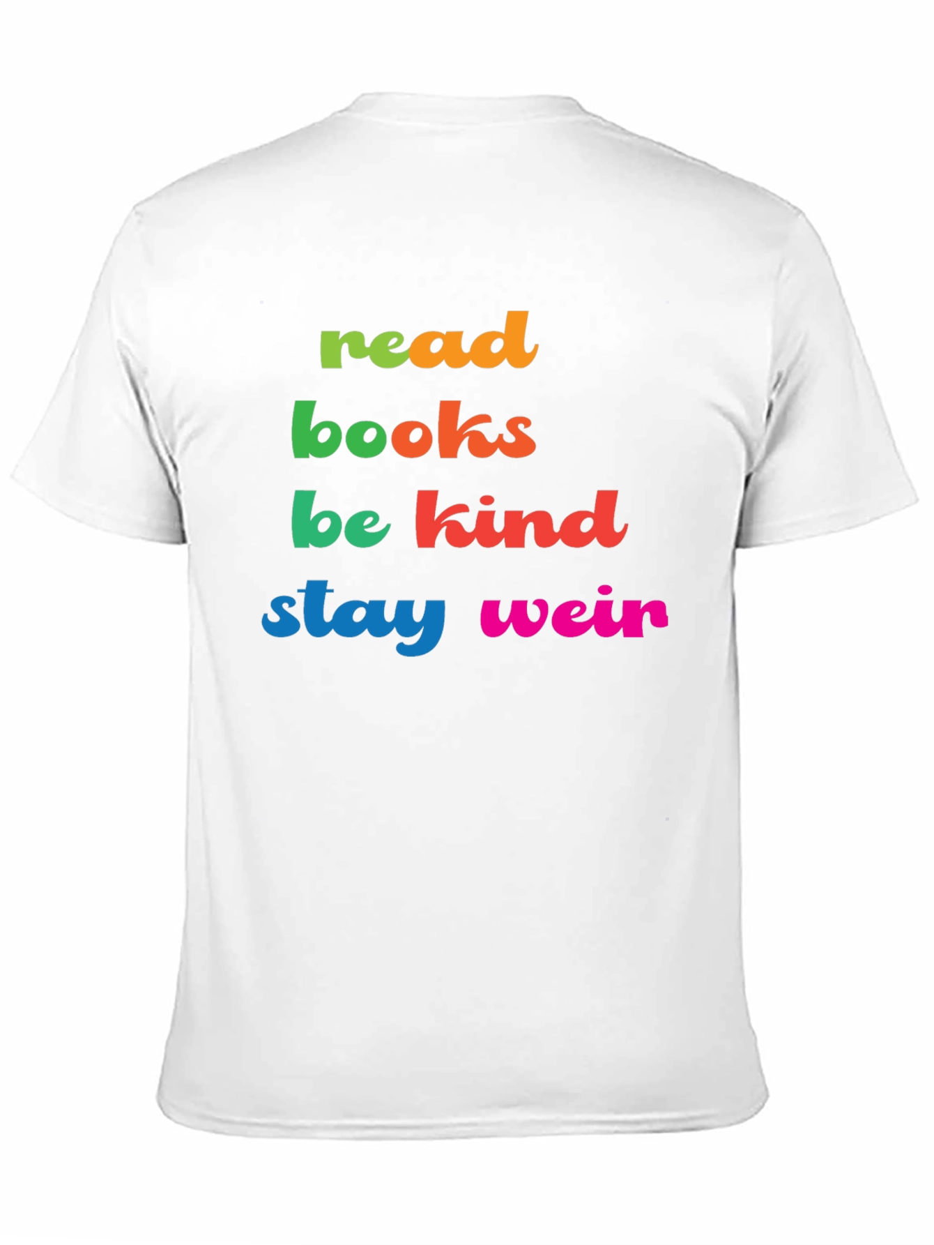 Read Books Be Kind Stay Weird Graphic Tee