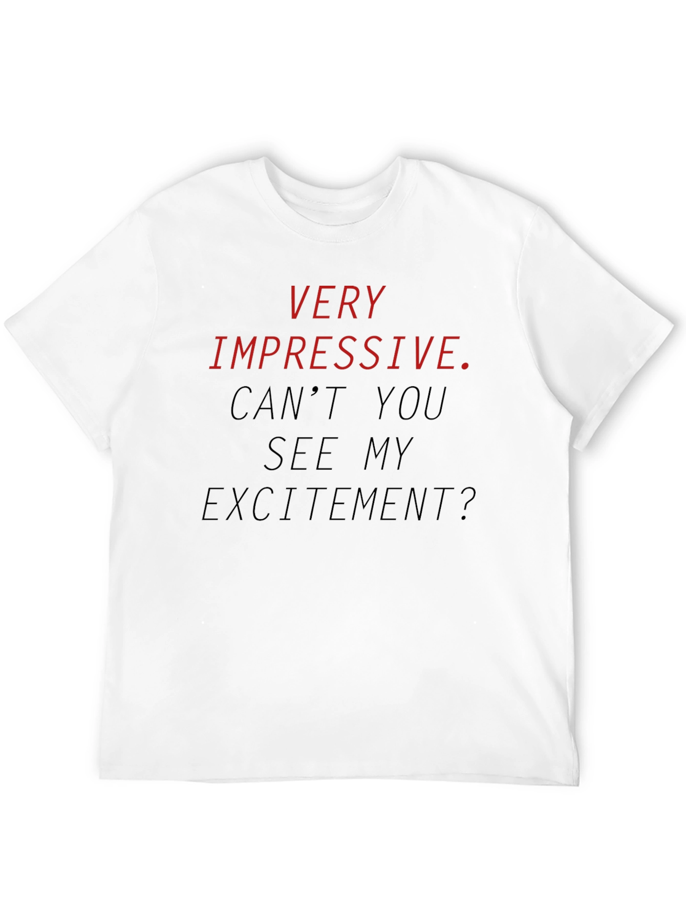 Sarcastic Graphic Tee - Very Impressive - Unisex T-Shirt