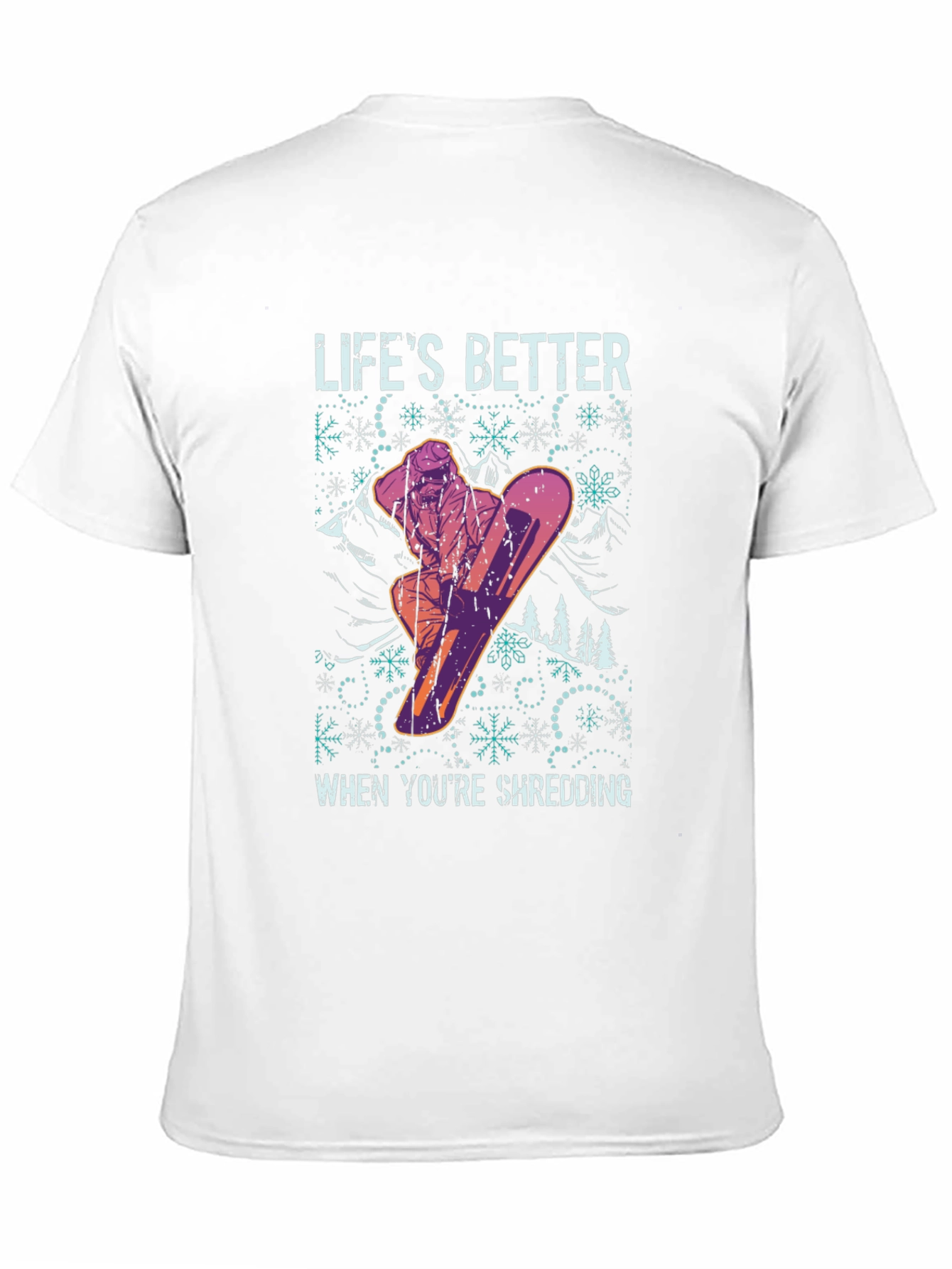 Lifes Better Shredding Snowboarder Graphic Tee