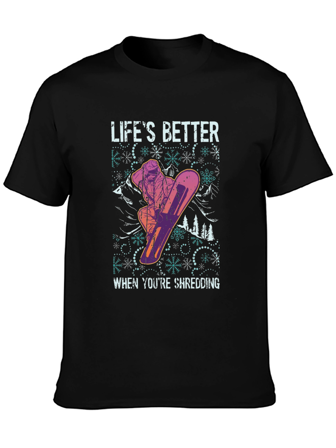 Lifes Better Shredding Snowboarder Graphic Tee