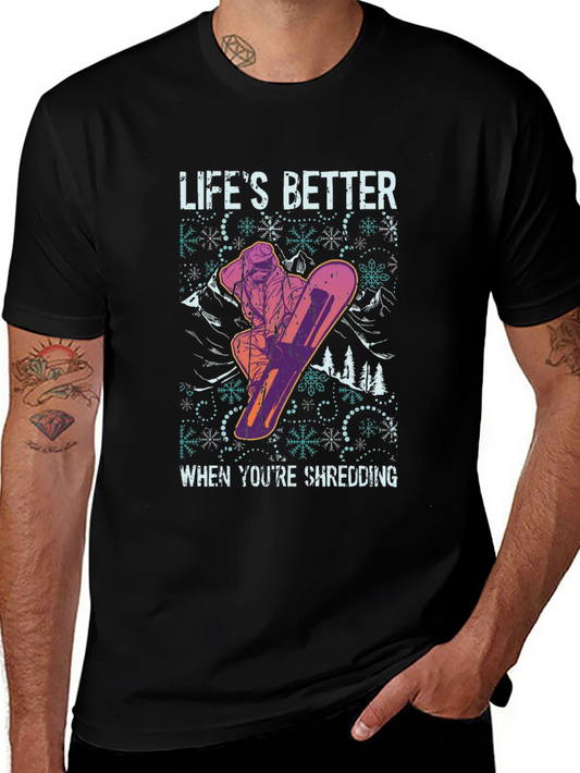 Lifes Better Shredding Snowboarder Graphic Tee