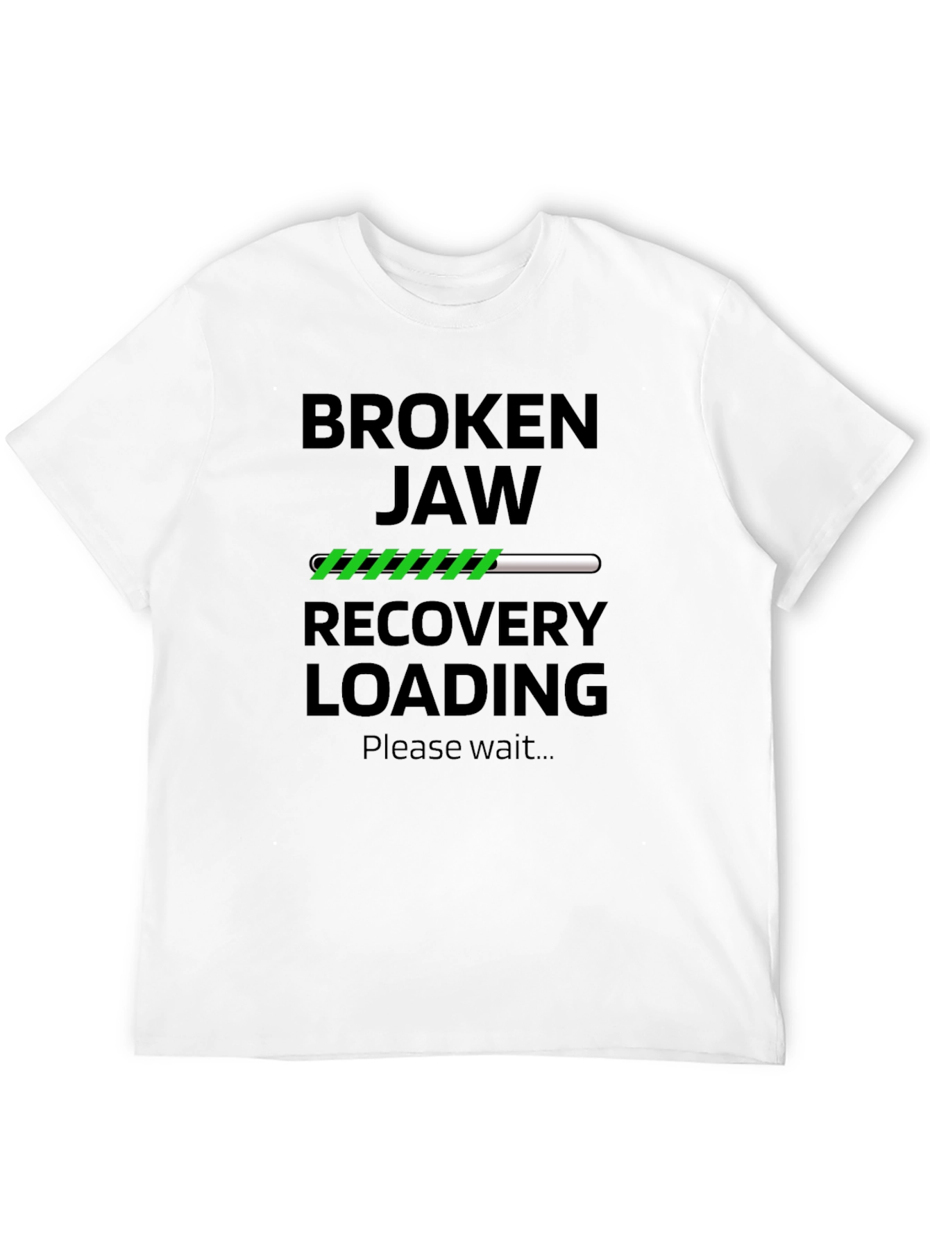 Broken Jaw Recovery Loading Funny T-Shirt