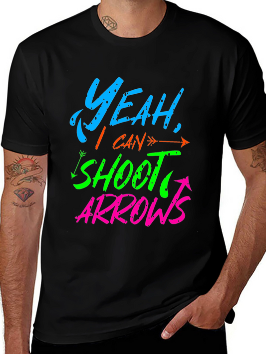 Yeah I Can Shoot Arrows T-Shirt - Archery Fun
