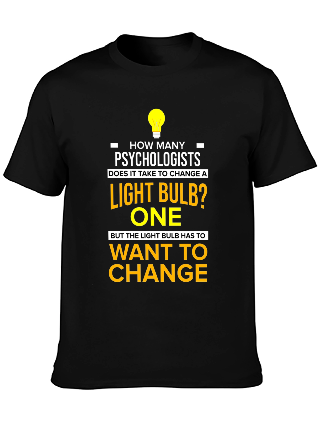 Psychologist Light Bulb Joke T-Shirt - Funny Novelty Tee