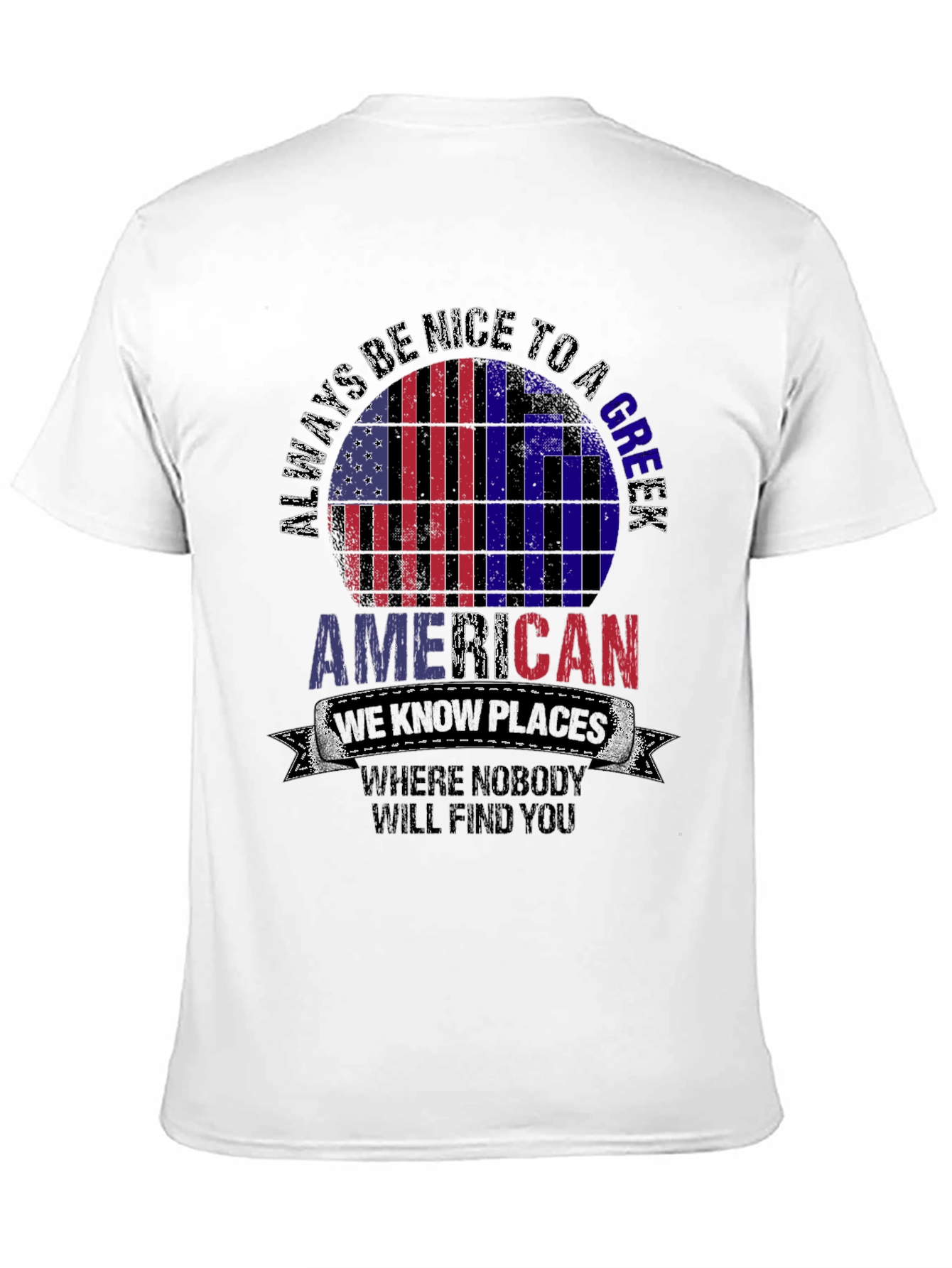 Always Be Nice to a Greek American T-Shirt
