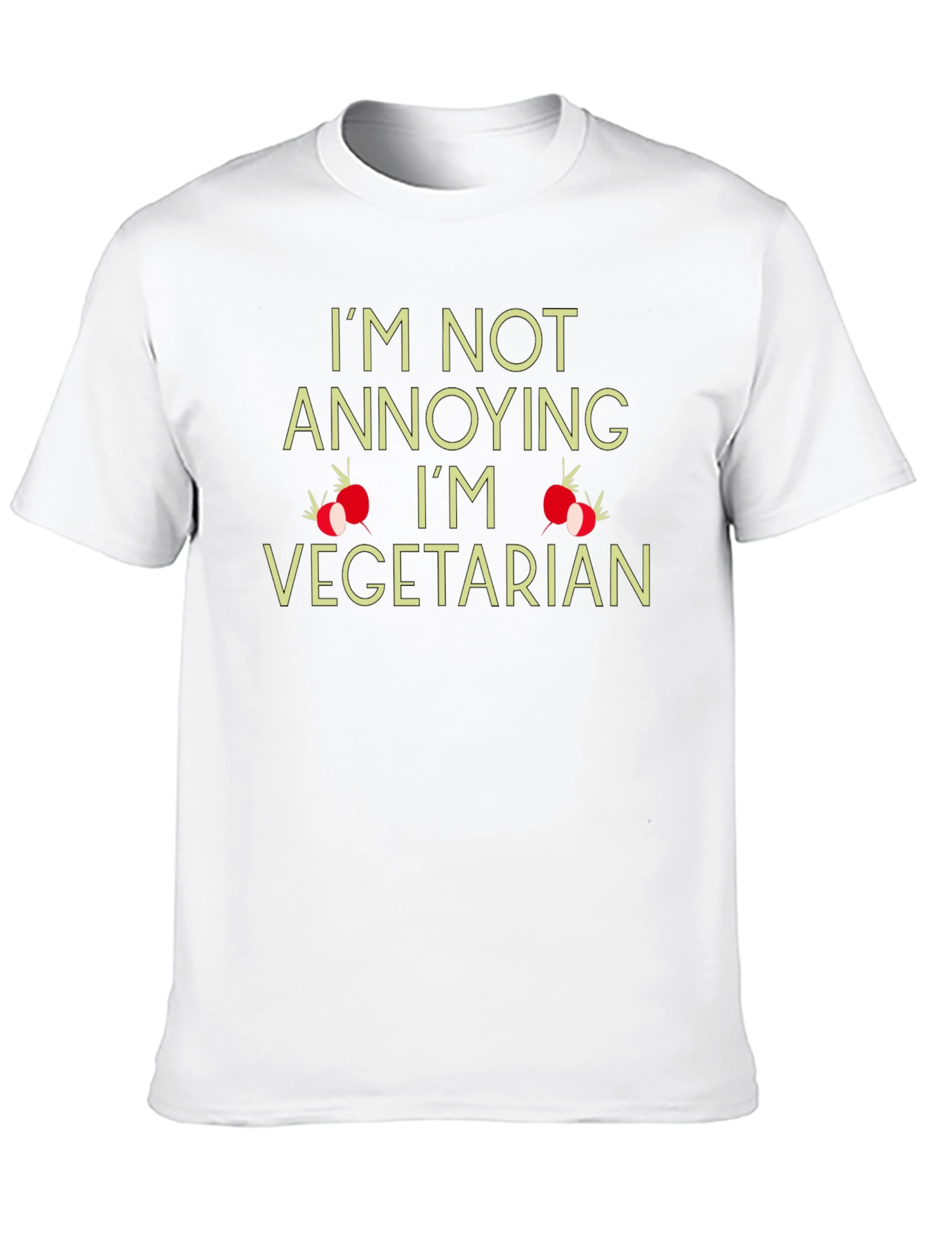 Funny Vegetarian Graphic T-Shirt - Im Not Annoying