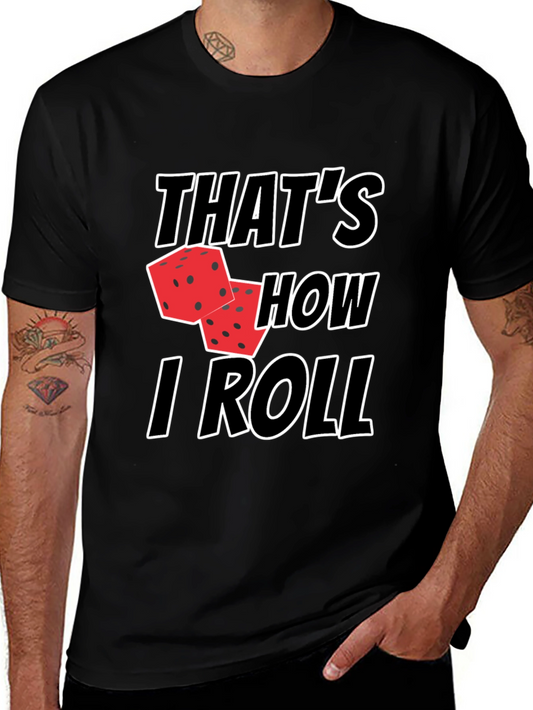Thats How I Roll Dice T-Shirt