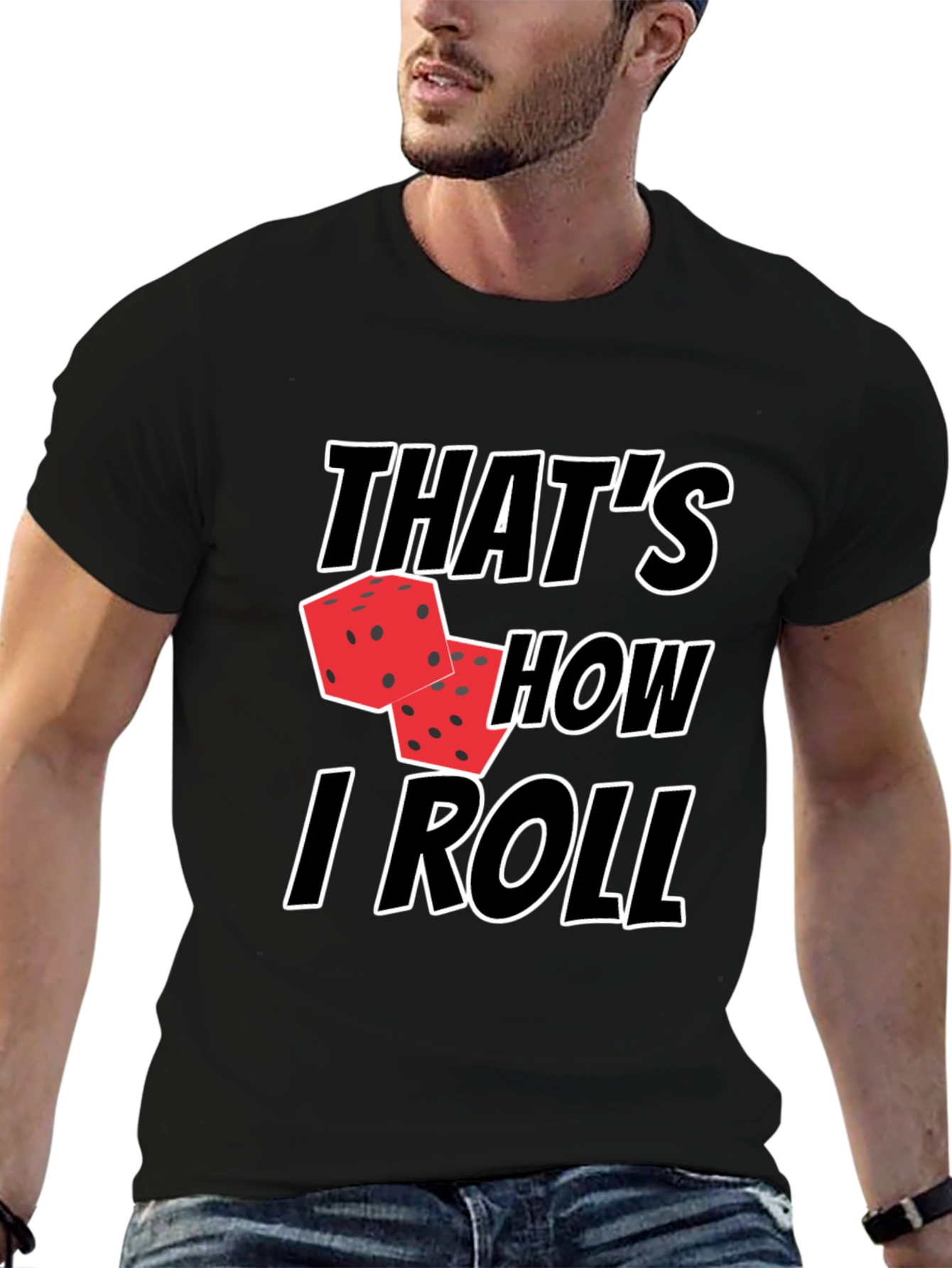 Thats How I Roll Dice T-Shirt