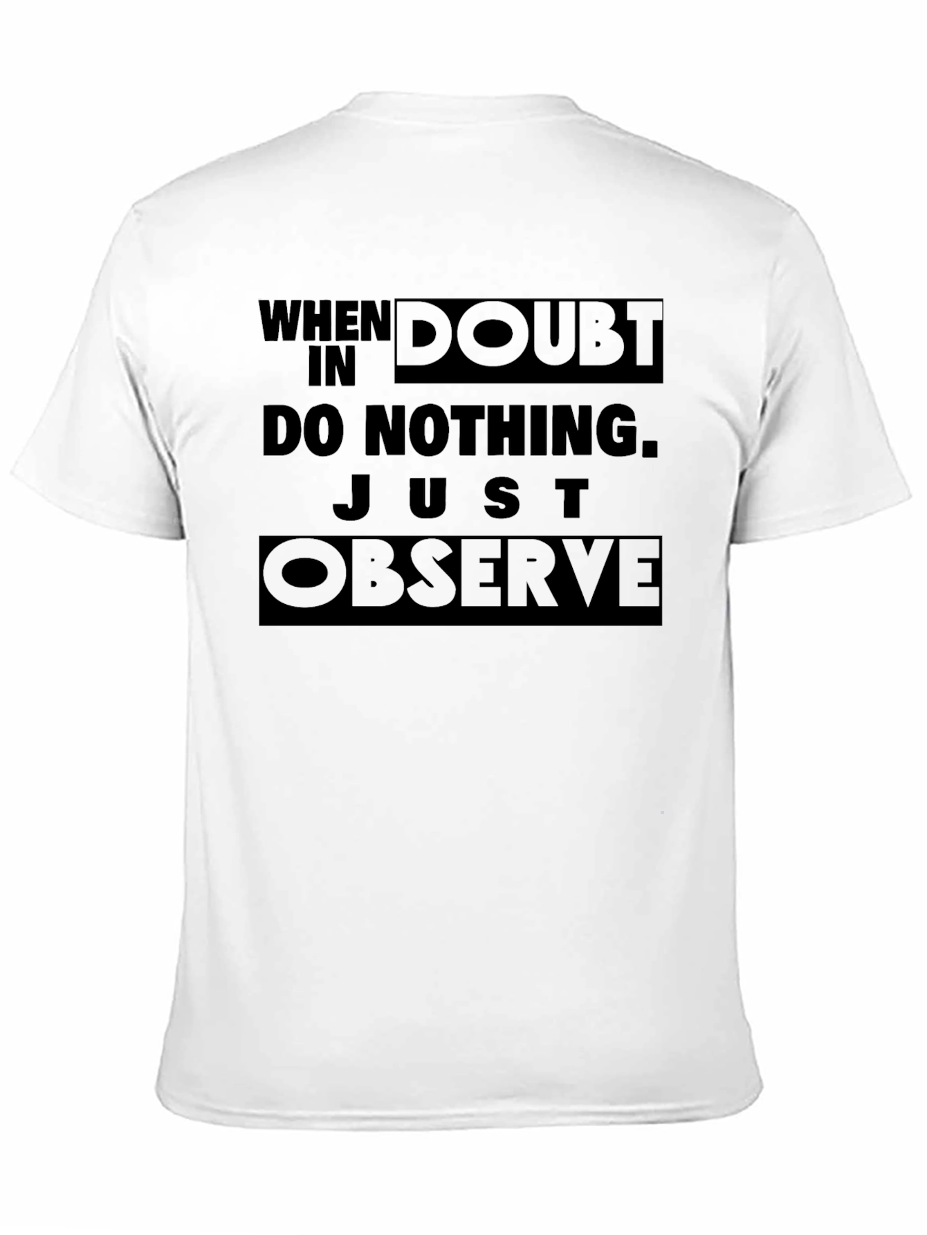 When In Doubt Do Nothing T-Shirt