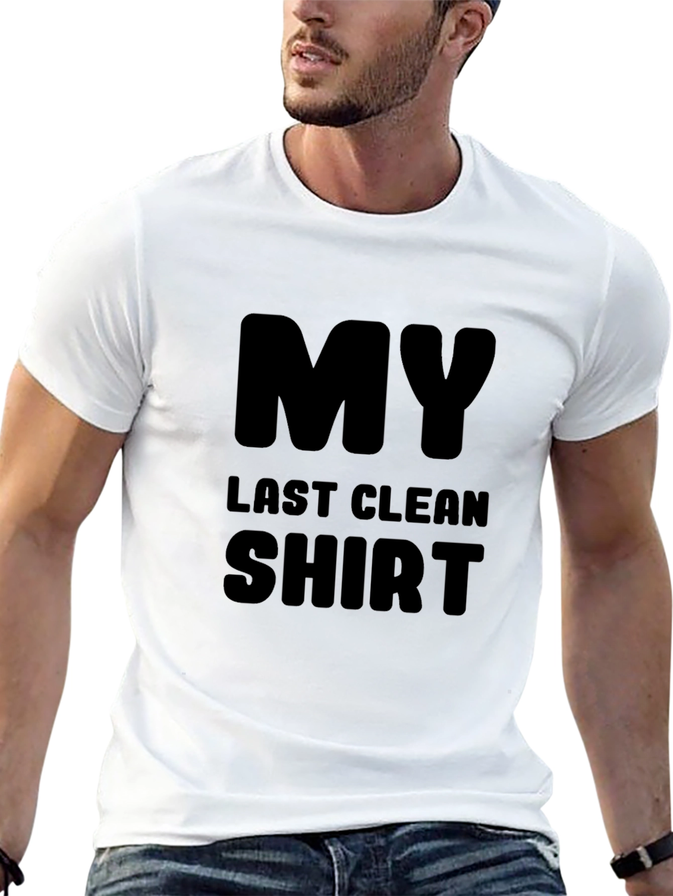 My Last Clean Shirt - Funny Graphic Tee