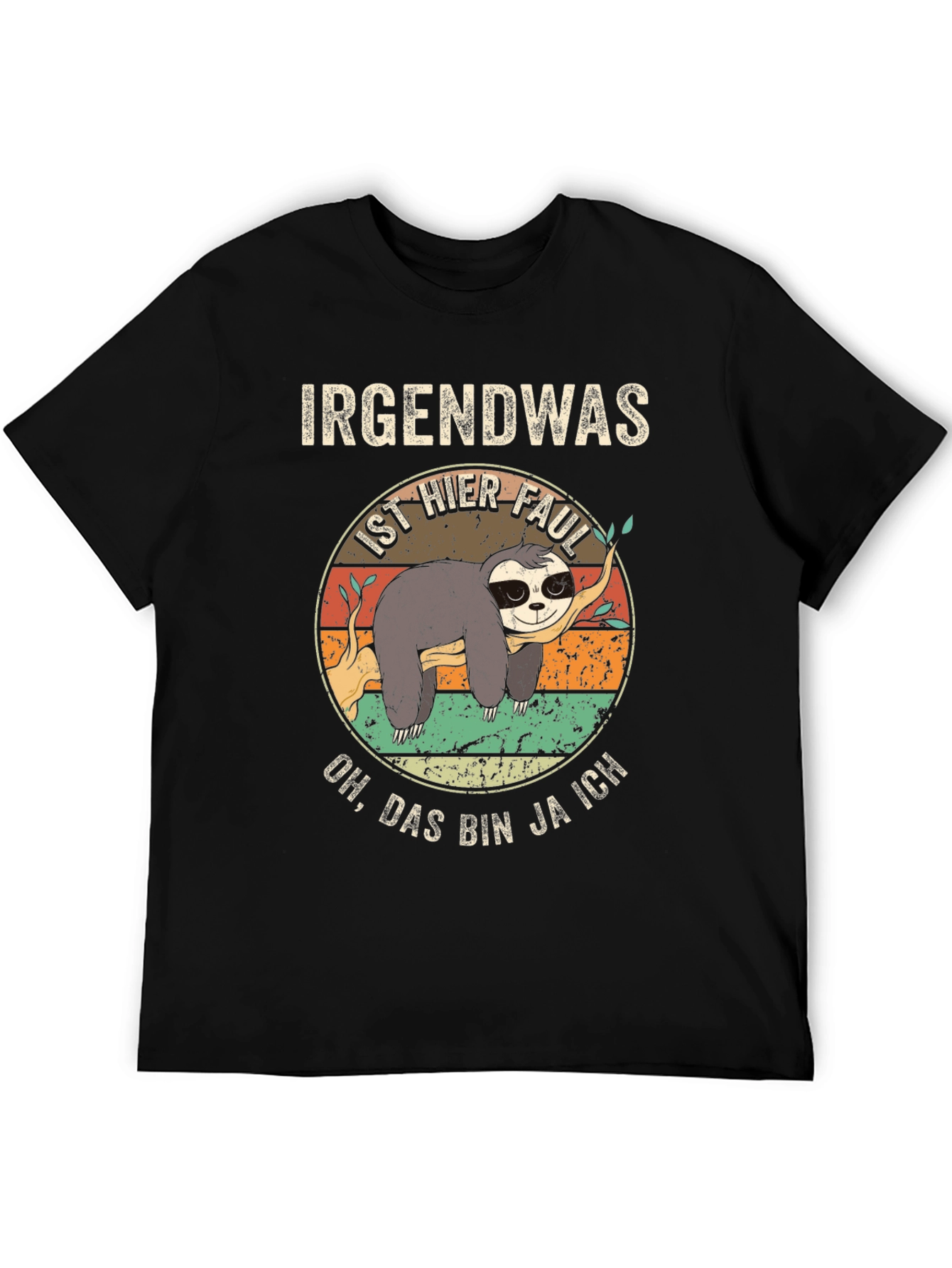 Funny Sloth Graphic T-Shirt - Irgendwas Ist Hier Faul