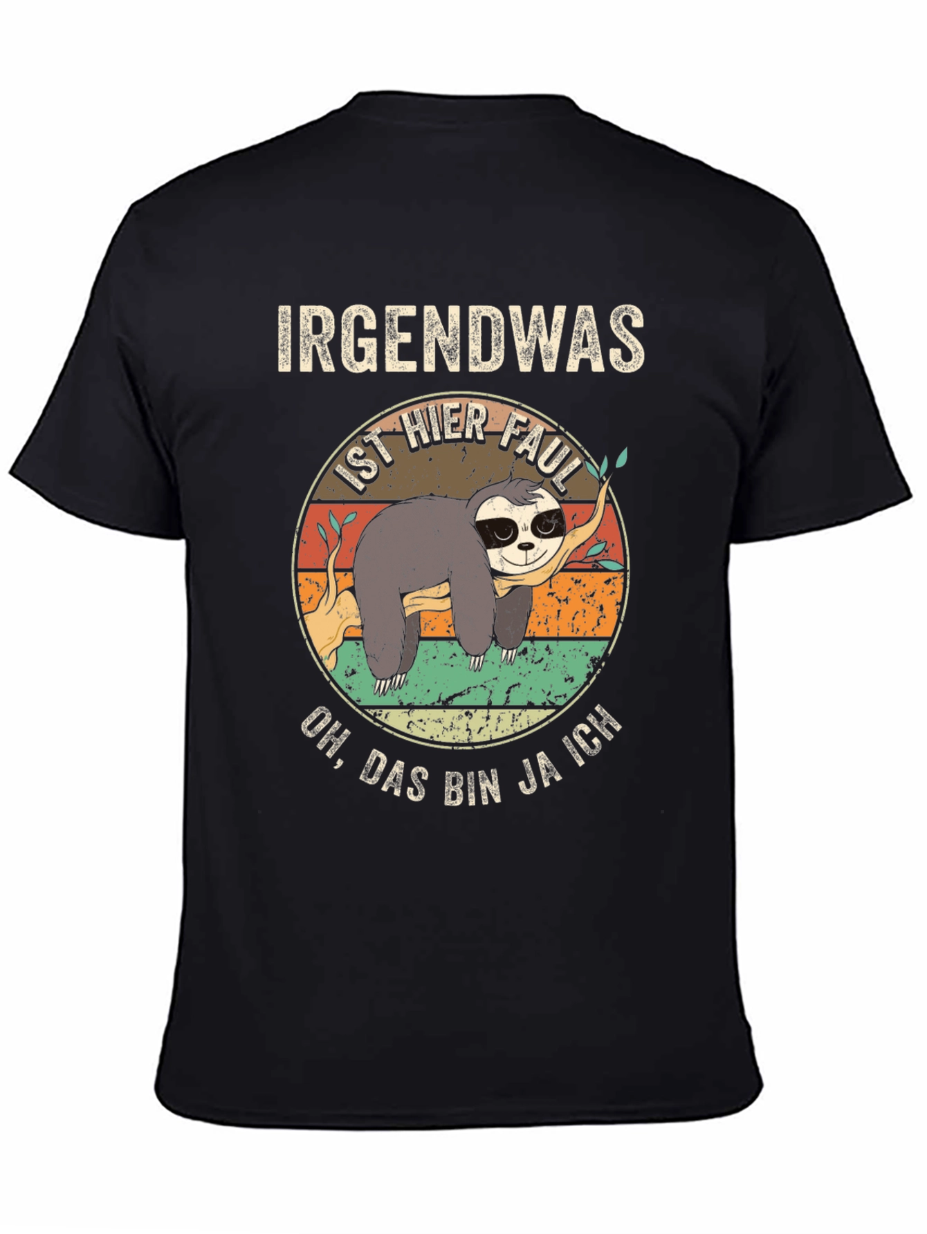Funny Sloth Graphic T-Shirt - Irgendwas Ist Hier Faul