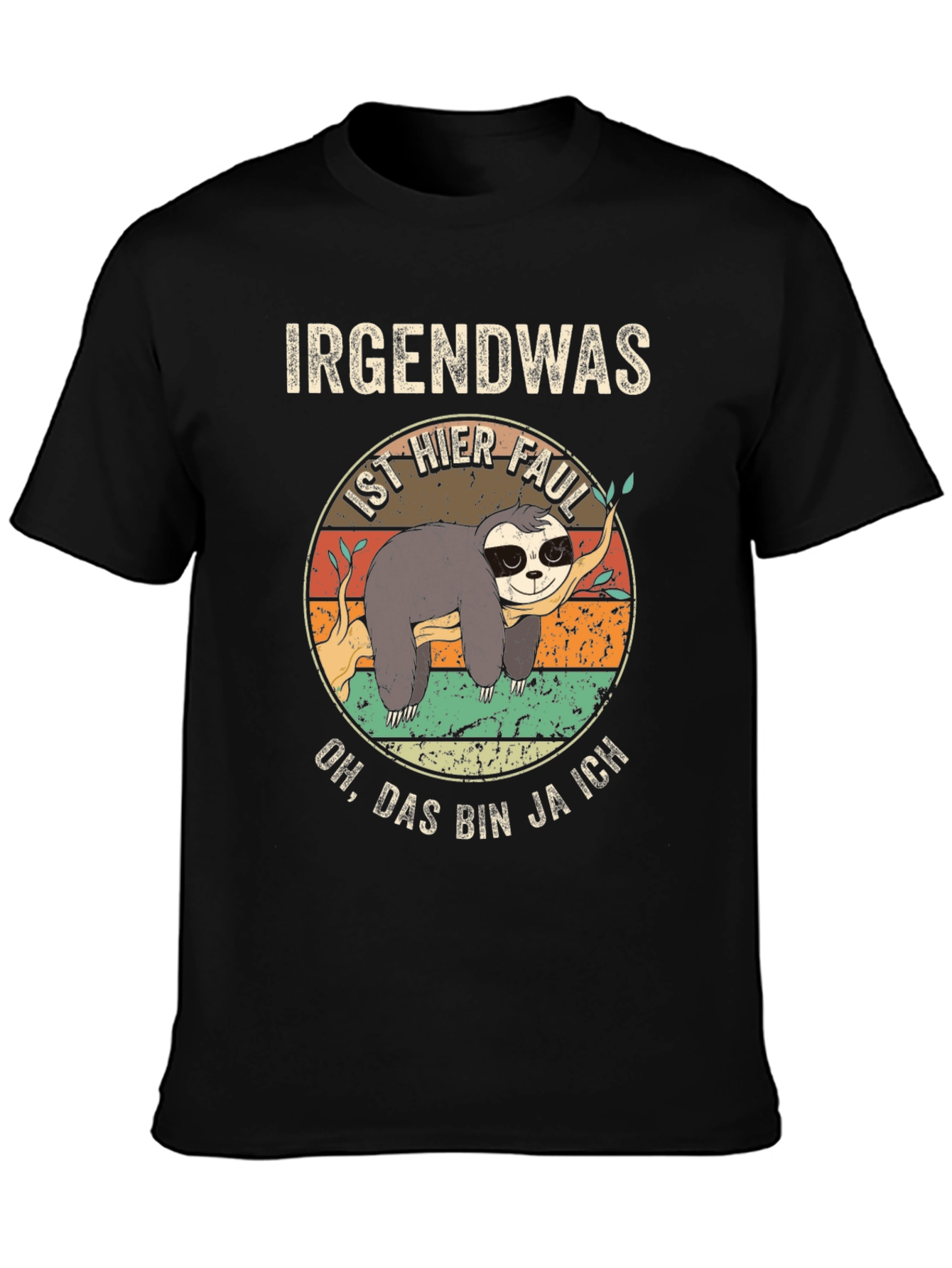 Funny Sloth Graphic T-Shirt - Irgendwas Ist Hier Faul
