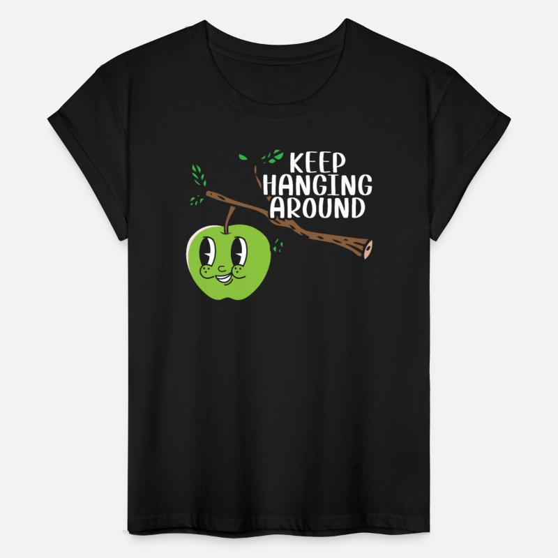 Keep Hanging Around Apple Fruit Lover Apple