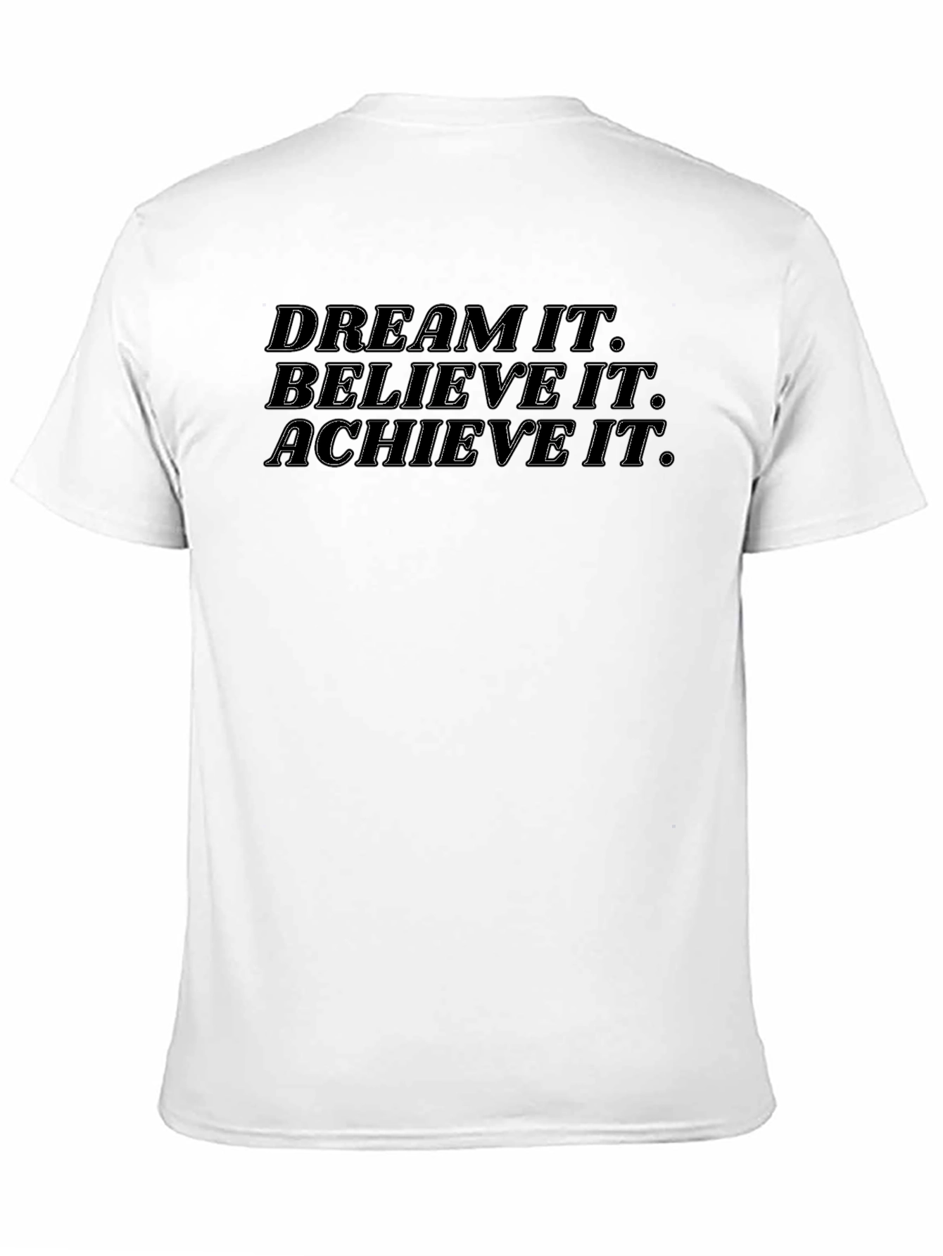 Motivational T-Shirt: Dream Believe Achieve