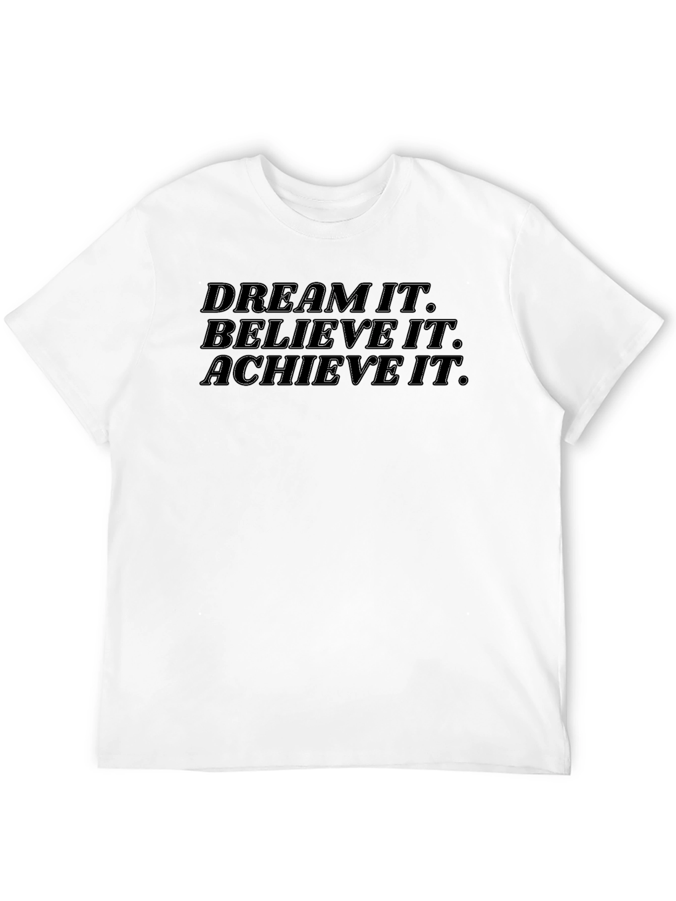 Motivational T-Shirt: Dream Believe Achieve
