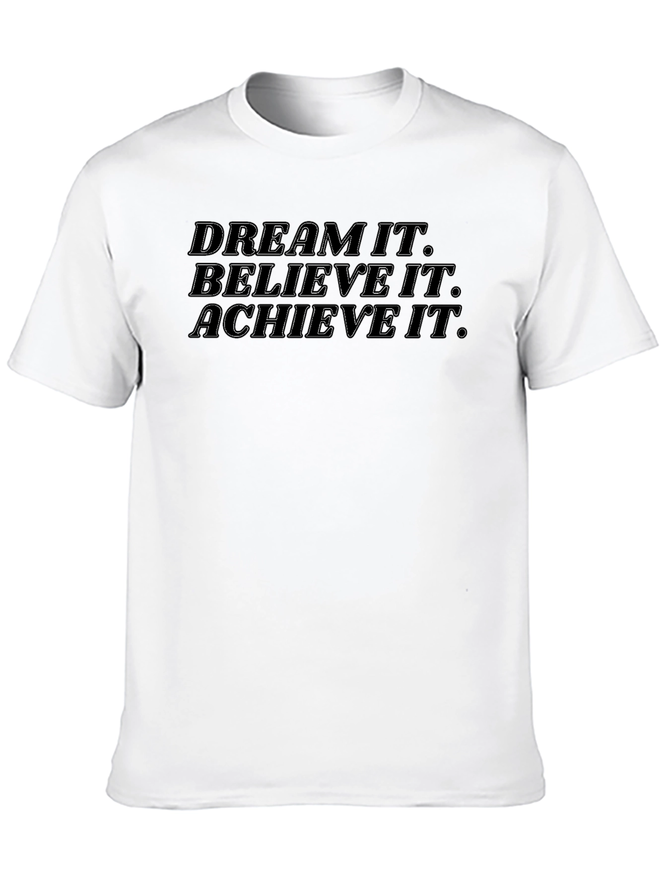 Motivational T-Shirt: Dream Believe Achieve