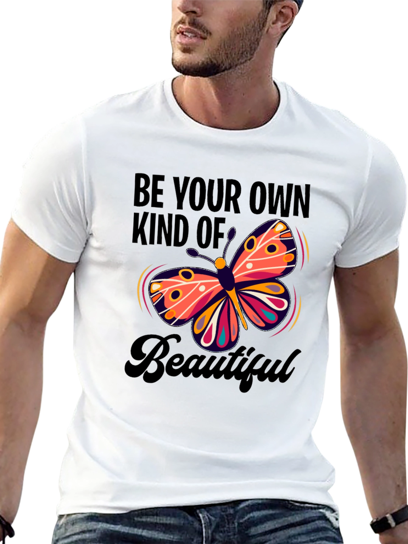Butterfly Be Your Own Kind Of Beautiful T-Shirt