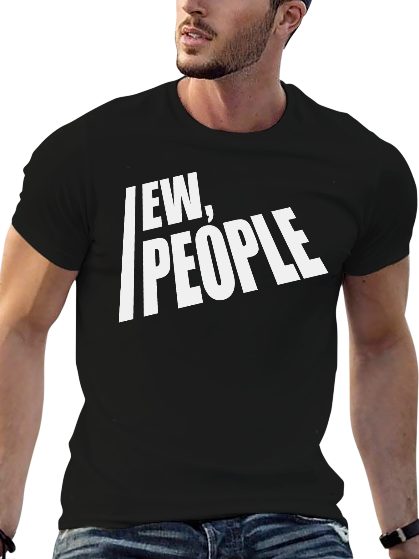 Ew People Graphic T-Shirt - Funny Sarcastic Tee