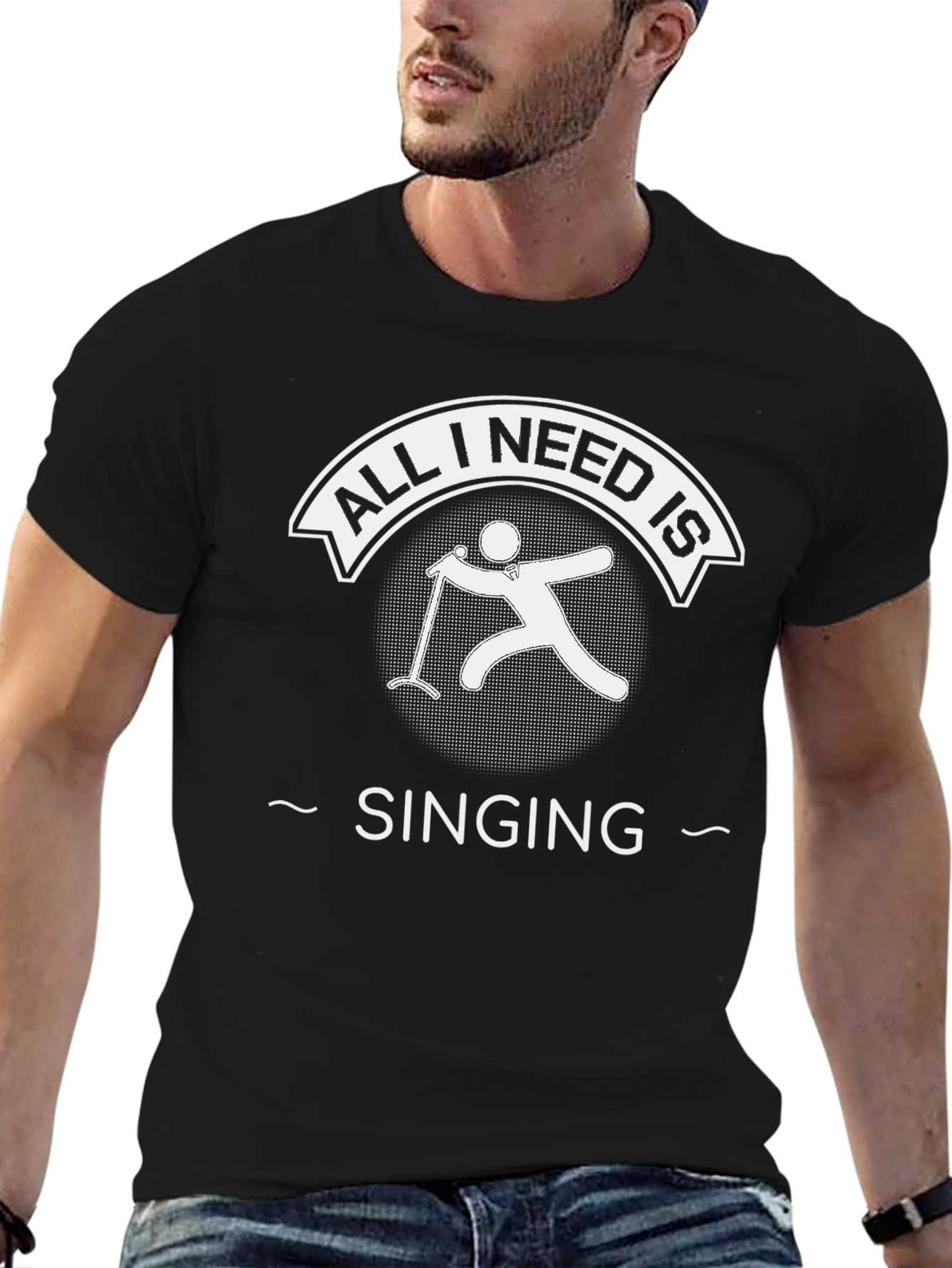 All I Need Is Singing Black T-Shirt