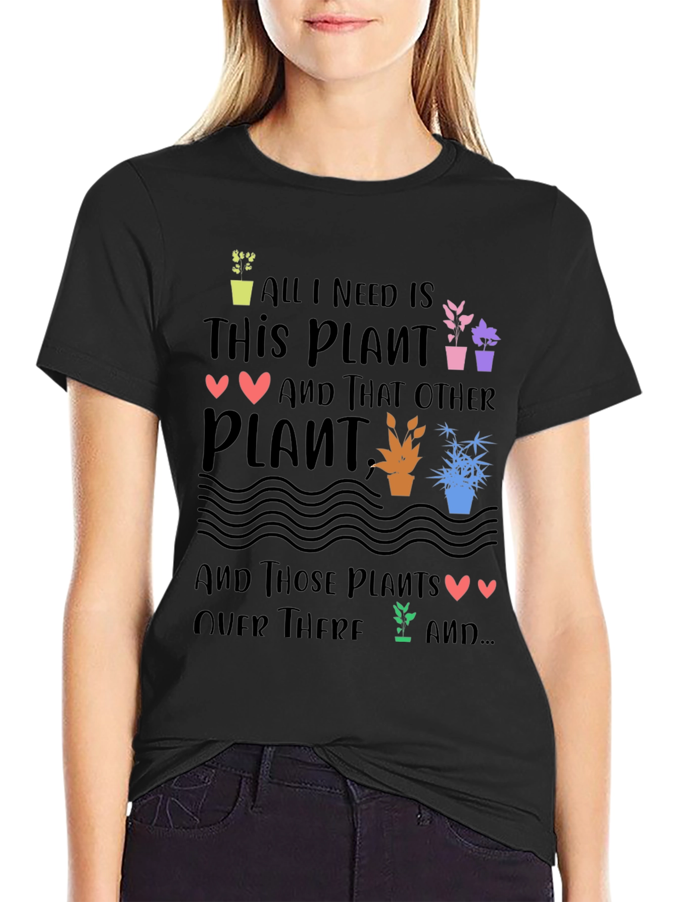 Plant Lover T-Shirt - All I Need is Plants