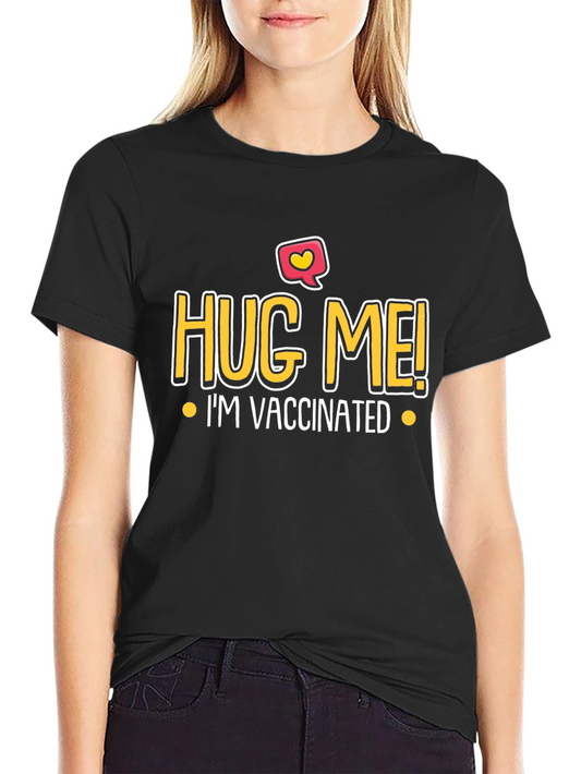 Hug Me Im Vaccinated Graphic Tee