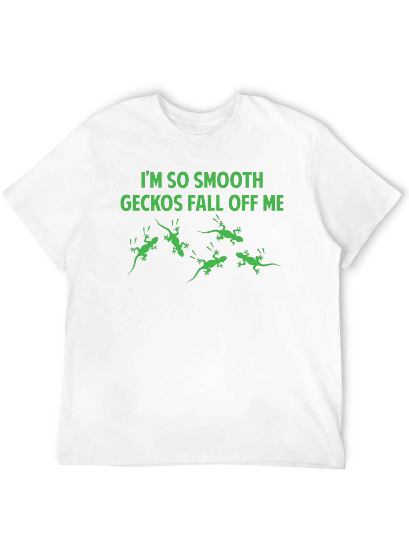 Im So Smooth Geckos Fall Off Me Graphic Tee