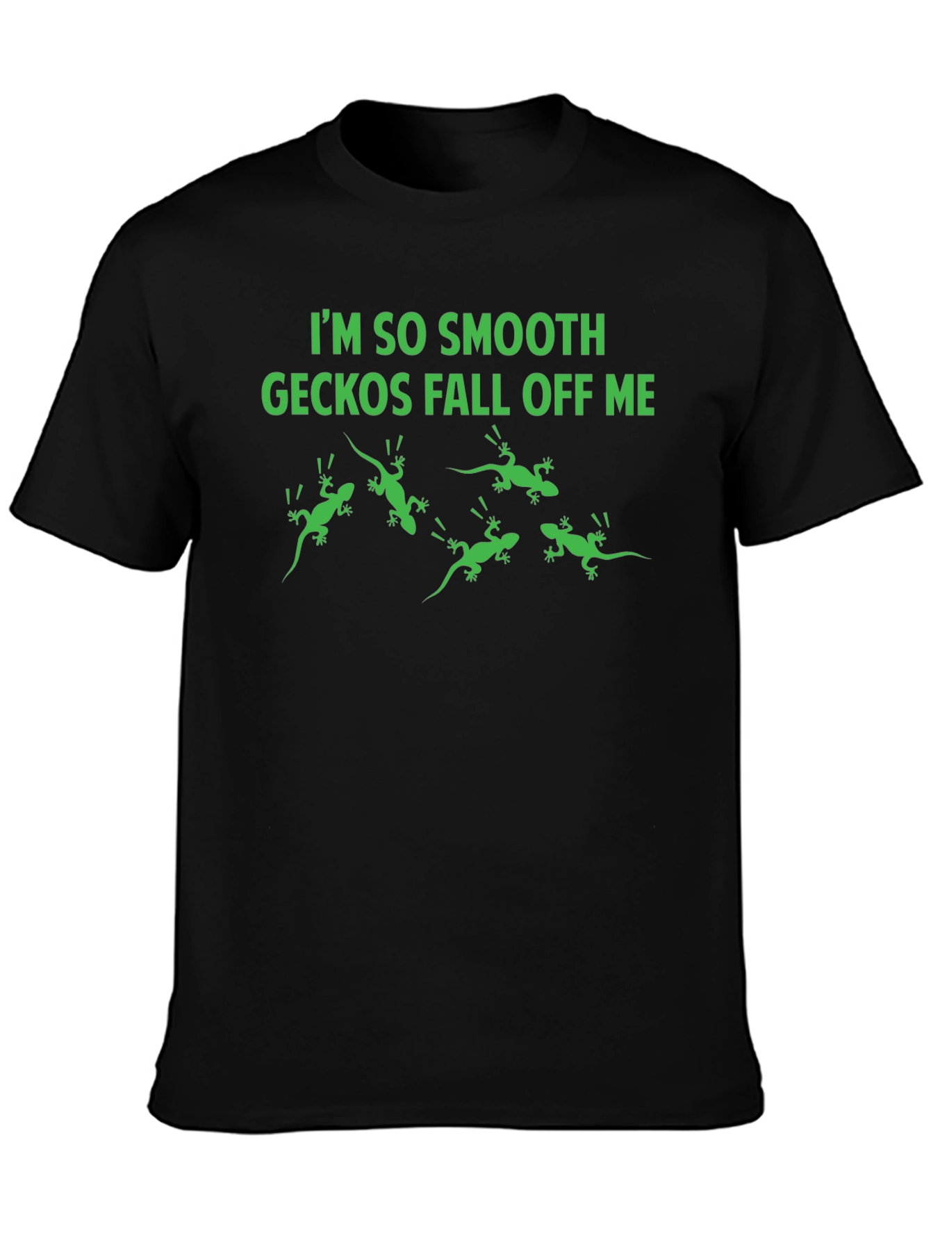 Im So Smooth Geckos Fall Off Me Graphic Tee