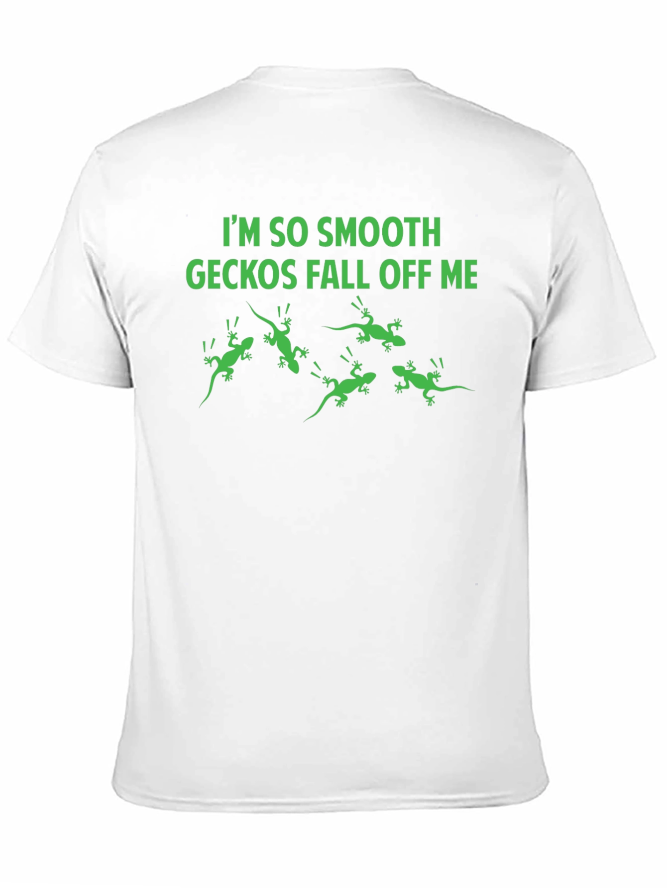Im So Smooth Geckos Fall Off Me Graphic Tee