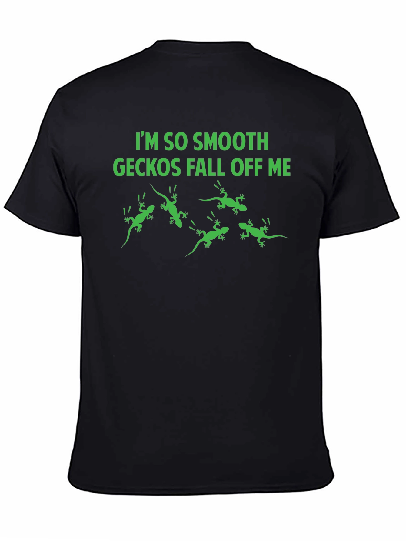 Im So Smooth Geckos Fall Off Me Graphic Tee