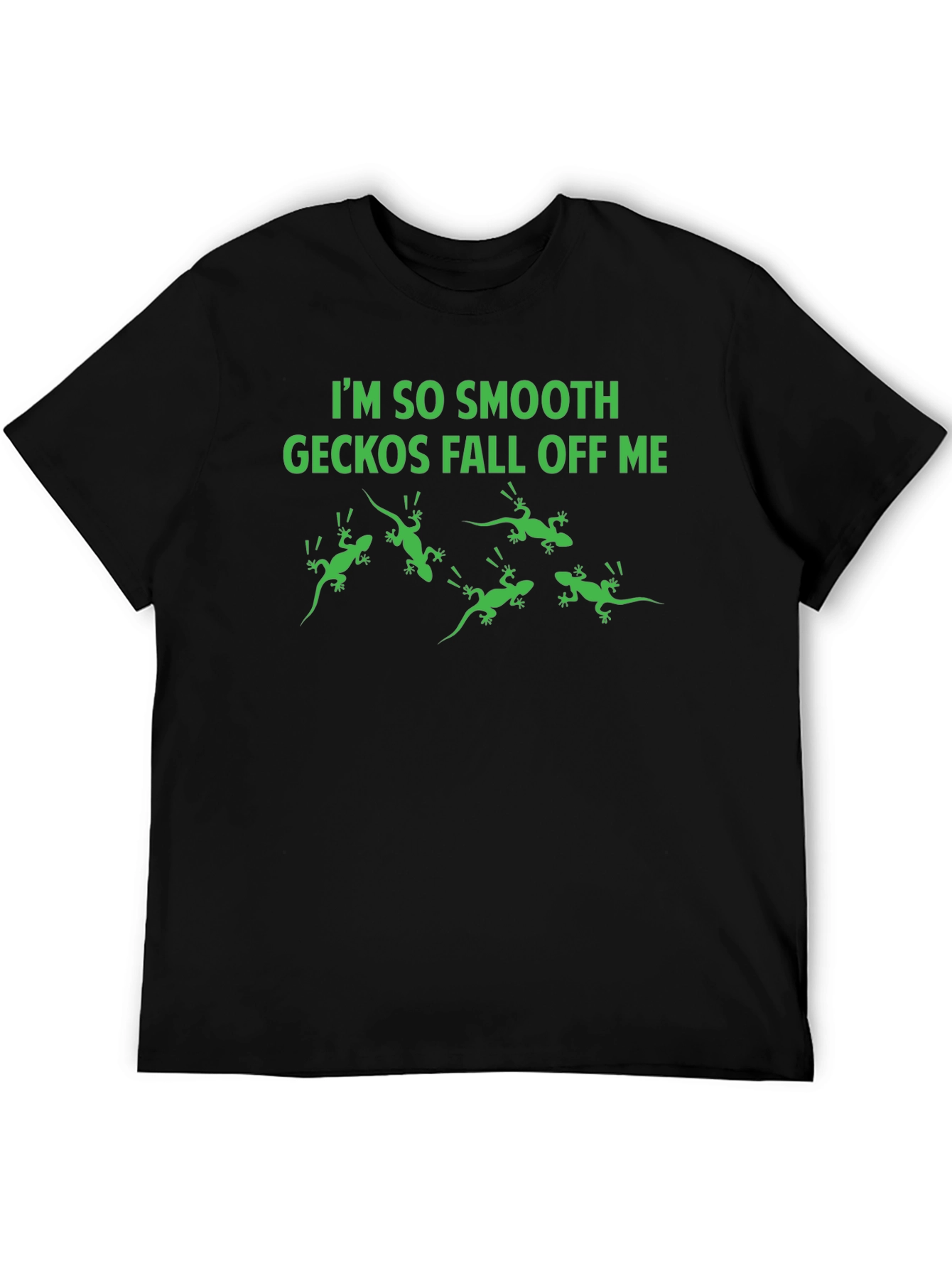 Im So Smooth Geckos Fall Off Me Graphic Tee