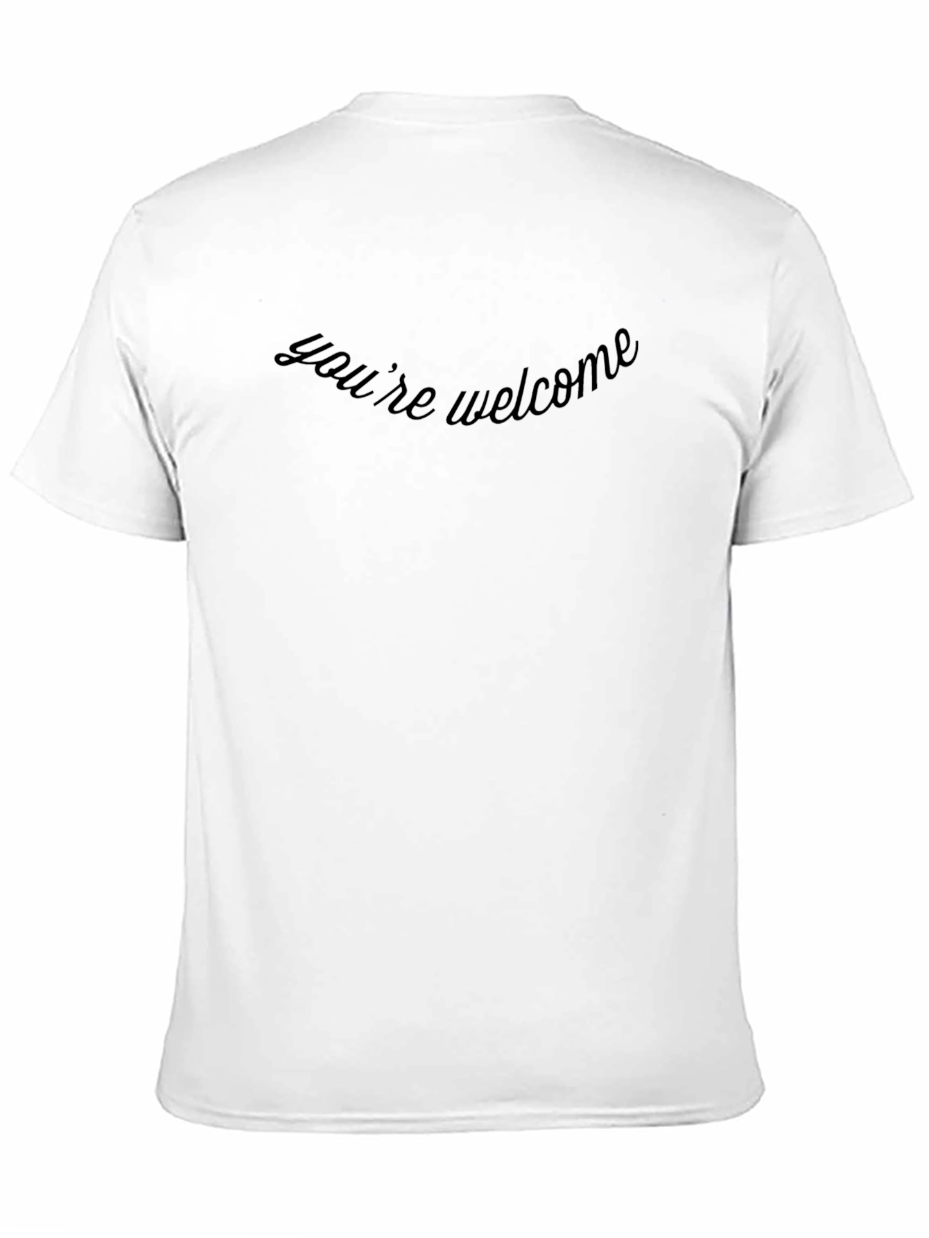 Youre Welcome Graphic Tee - Soft Comfort Fit