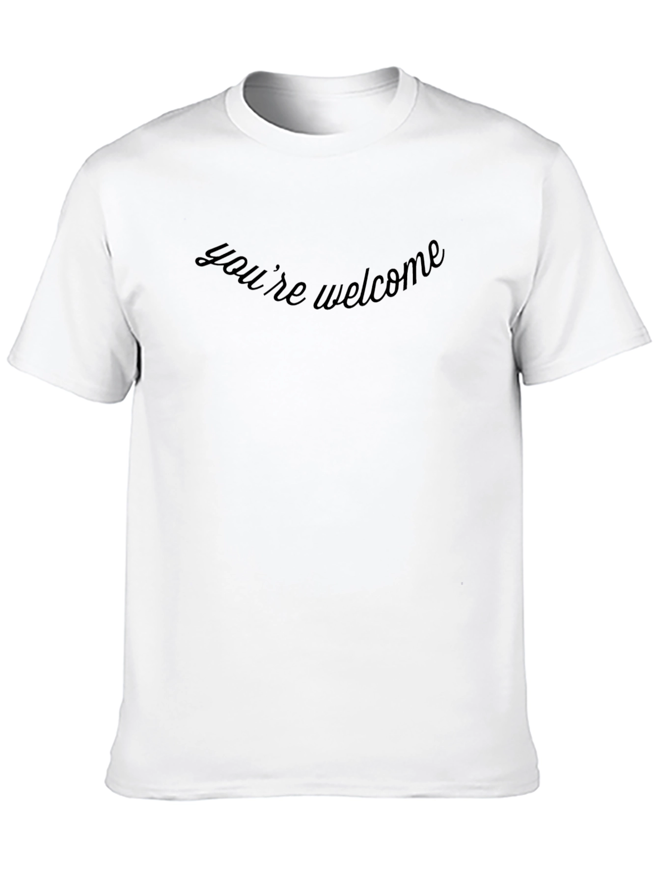 Youre Welcome Graphic Tee - Soft Comfort Fit