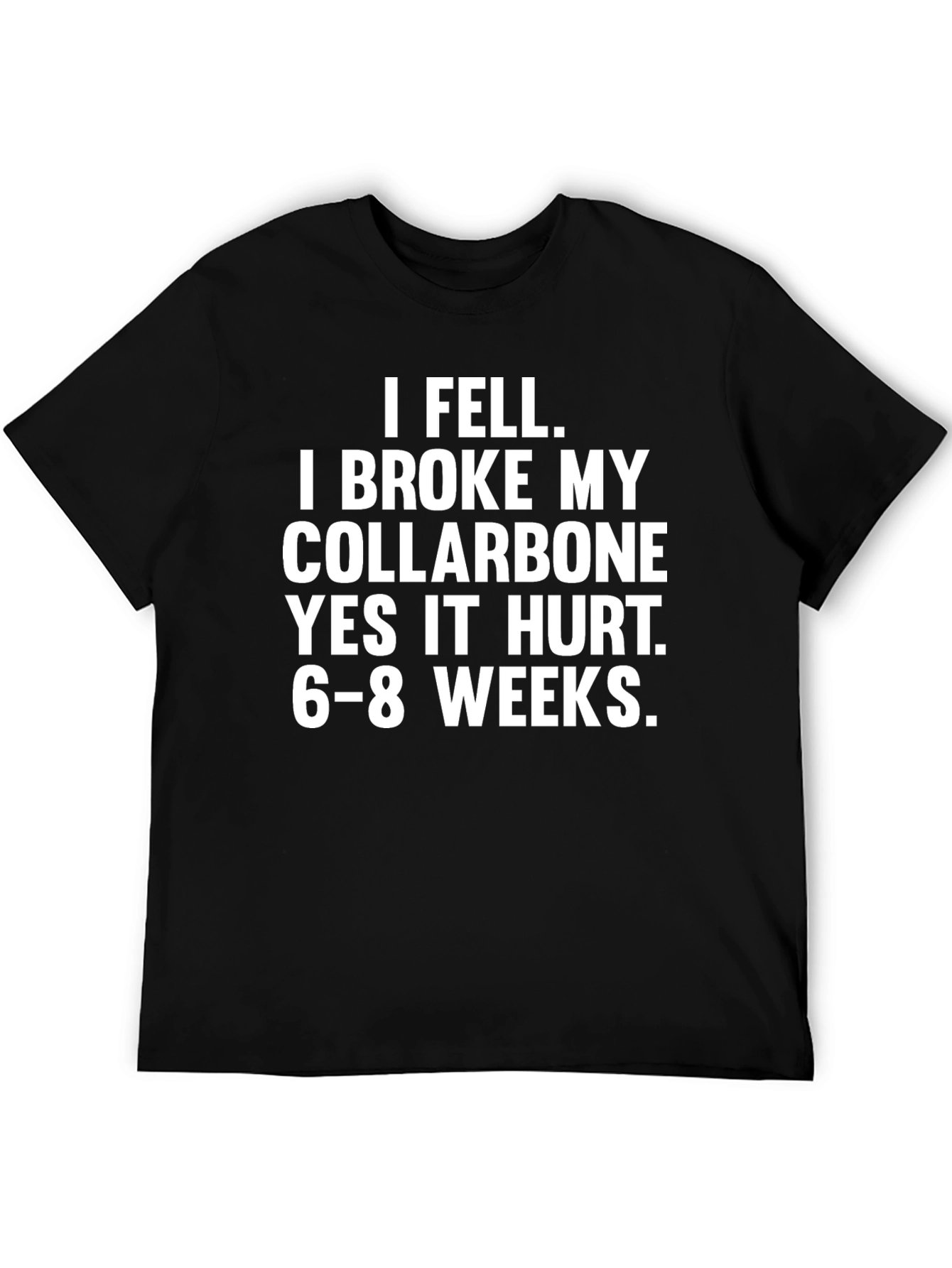 Broke Collarbone Humor T-Shirt