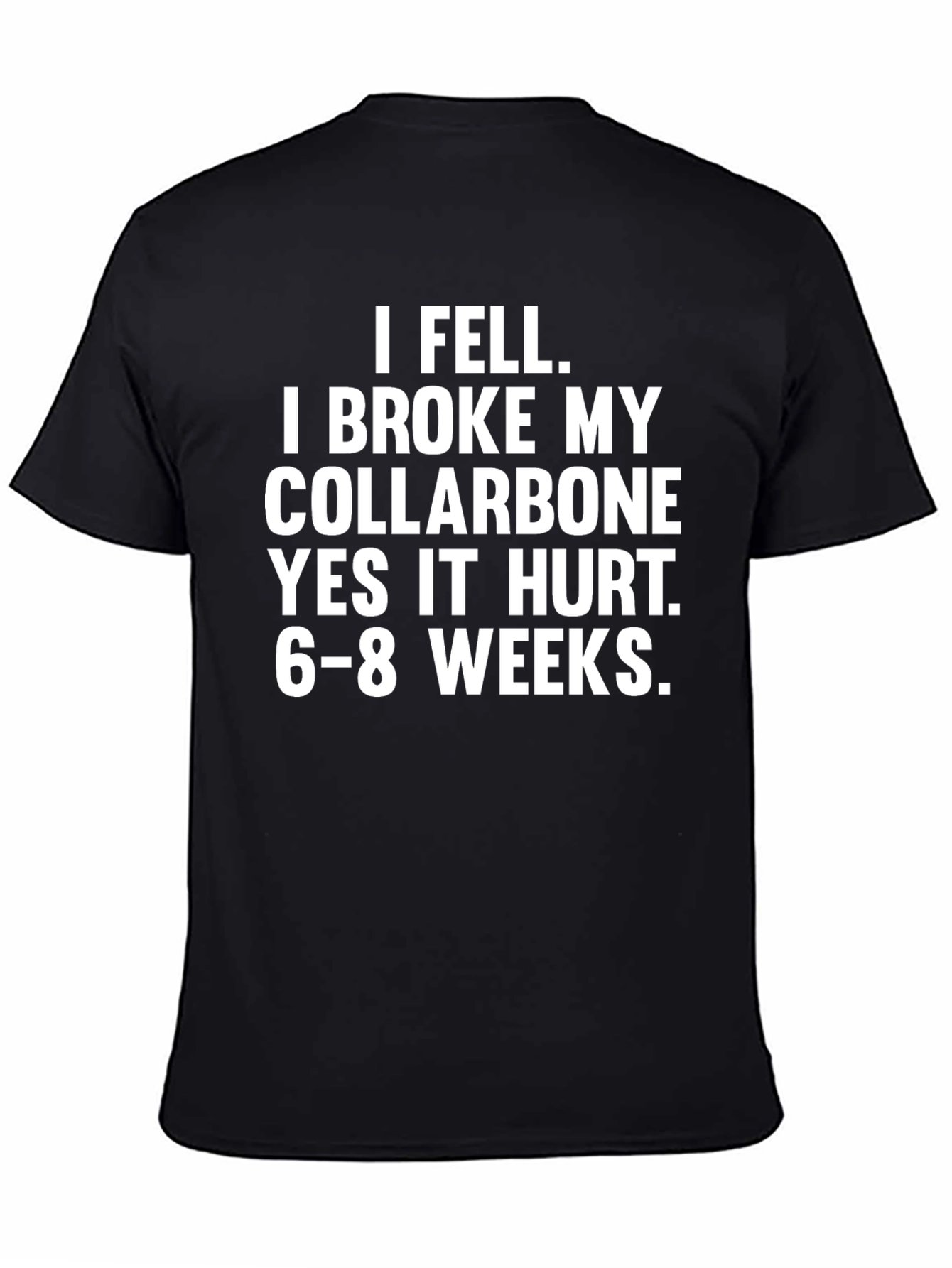 Broke Collarbone Humor T-Shirt