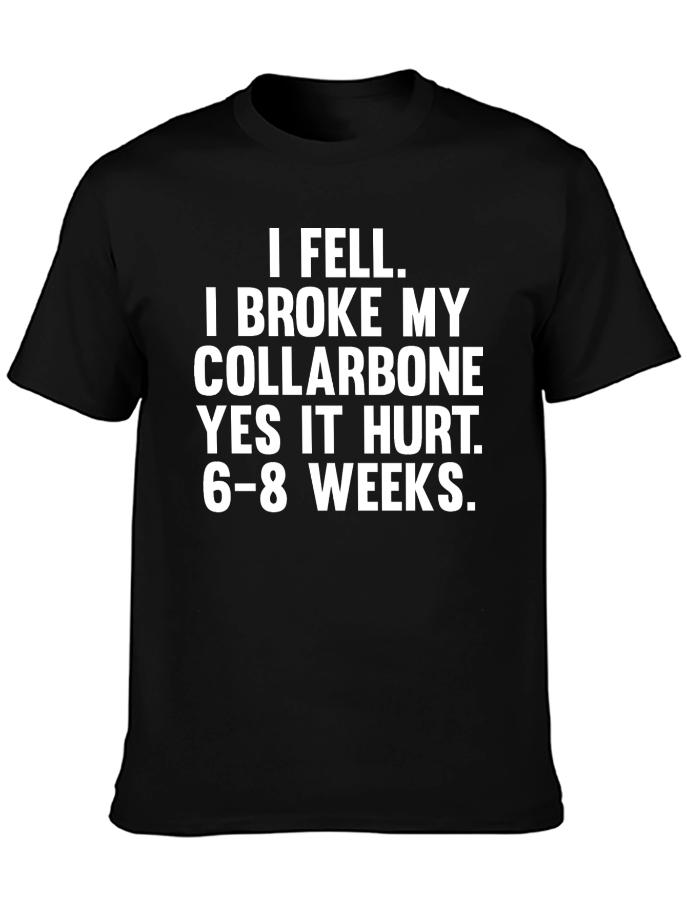 Broke Collarbone Humor T-Shirt